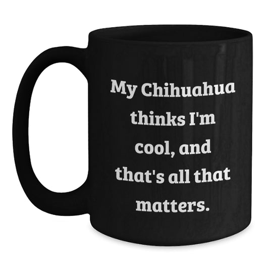 Funny Chihuahua Dog Black Coffee Mugs Chihuahua Dog Lover Gifts from Men to Chihuahua Dog Owners on Birthday - Main