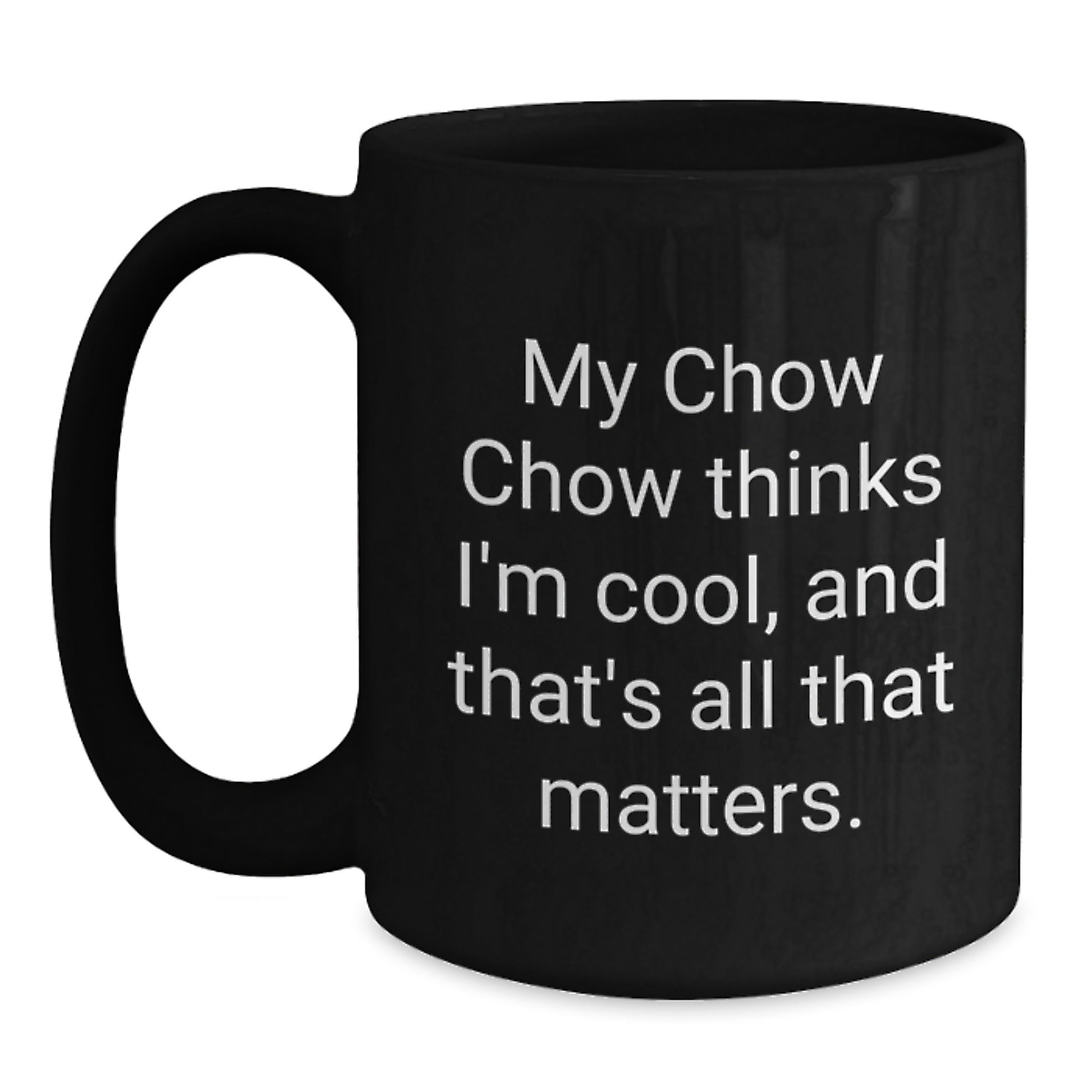Chow Chow Dog Coffee Lovers Funny Gifts from Friends to Men Women Birthday Unique Coffee Mug - Main