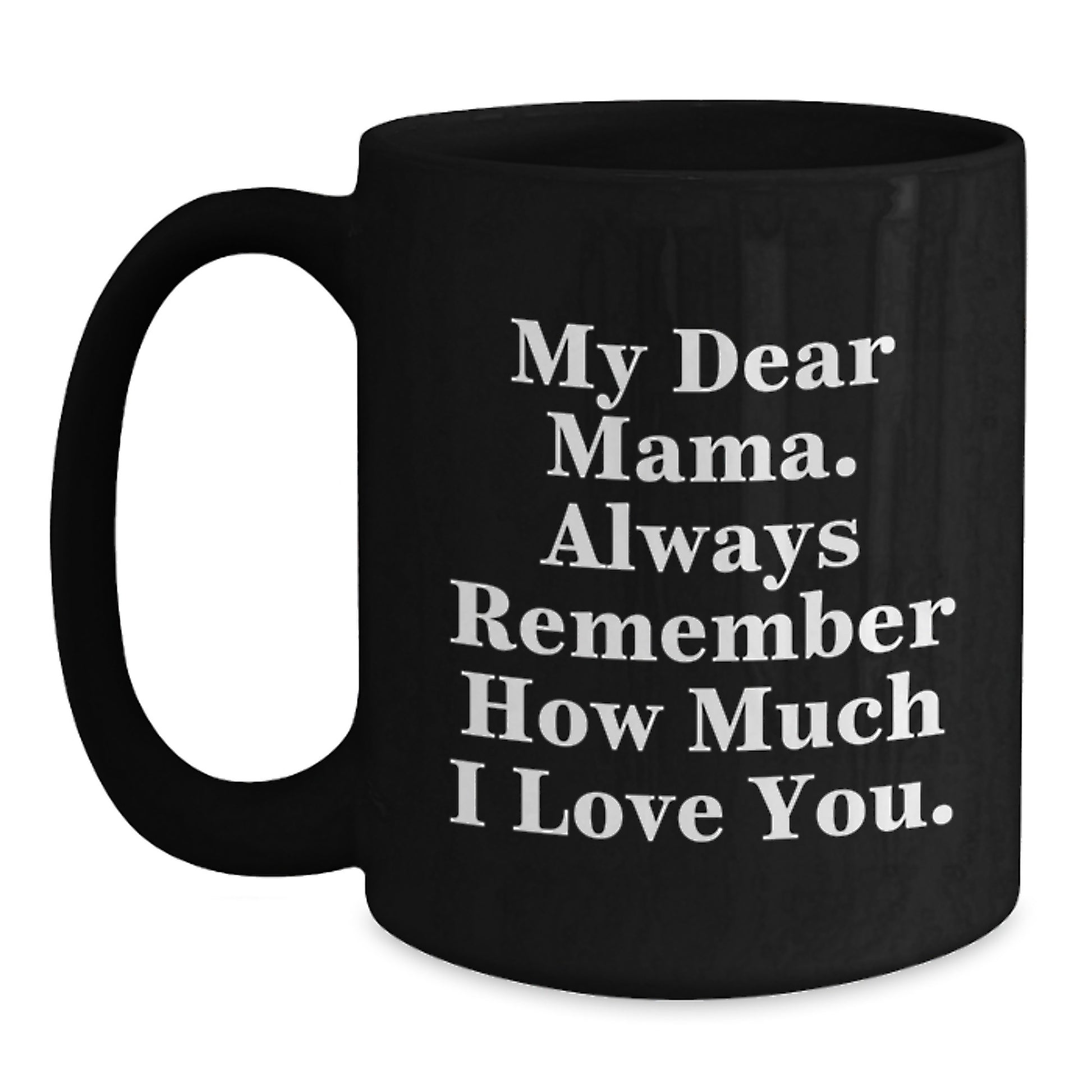Mama Keepsake Black Coffee Mug for Her Birthday Gift with Love Quote - Main