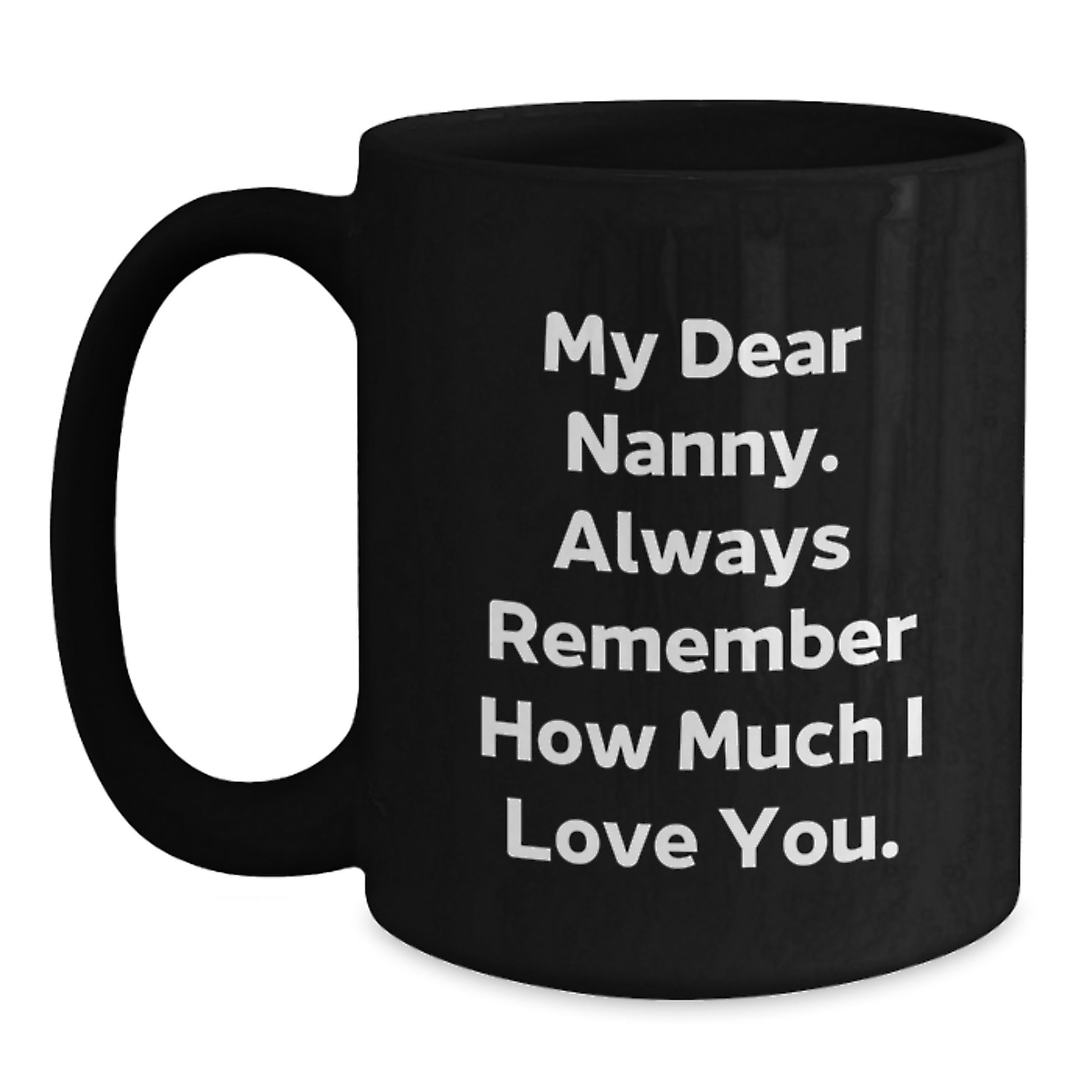 Funny Nanny Quotes Black Coffee Mugs Gifts from Family, Unique Graduation Gifts for Nanny, 11oz or 15oz Ceramic Mug - Main