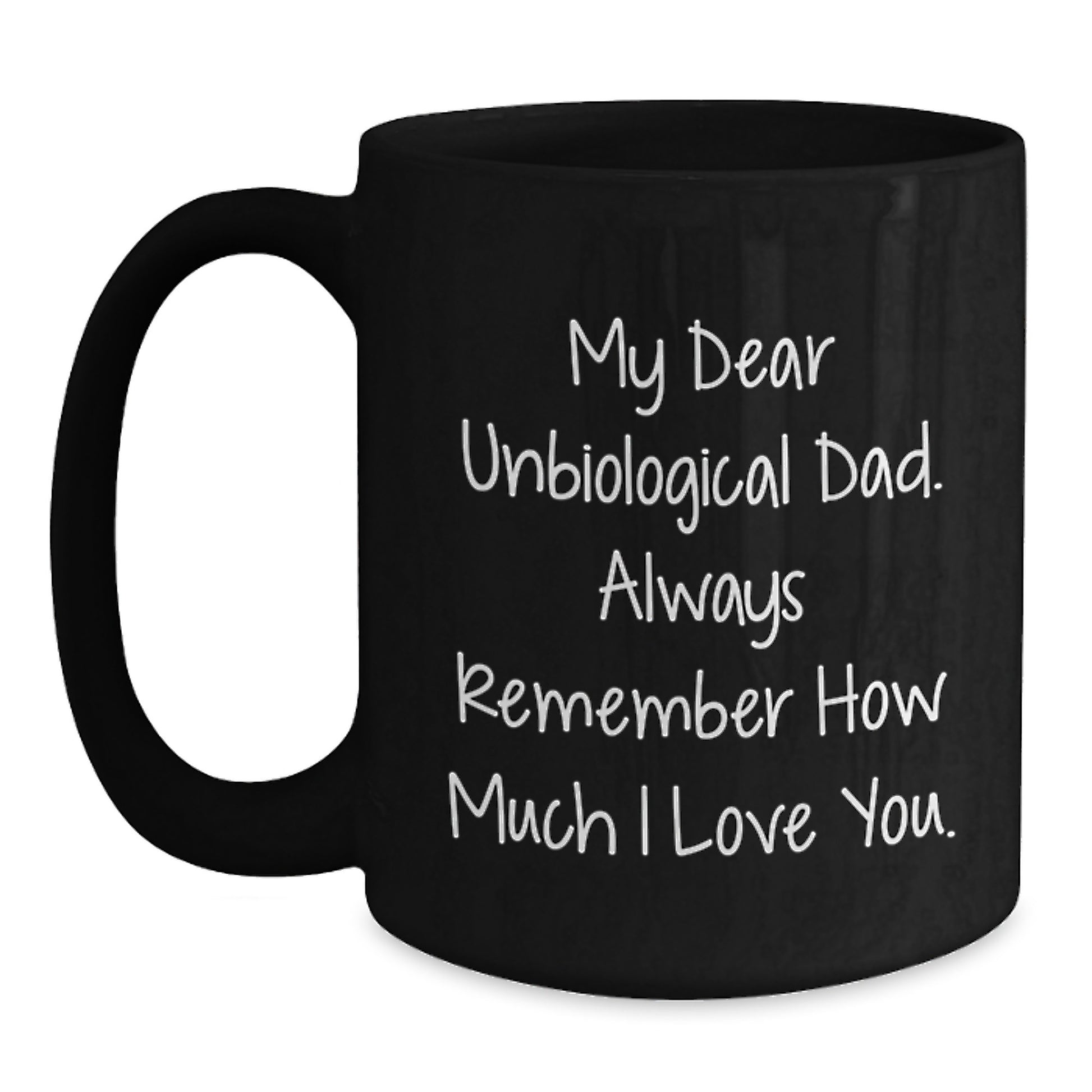 Funny Unbiological Dad Gifts from Family, Black Coffee Mug for Unbiological Dad, Graduation Unique Gifts for Unbiological Dad - Main
