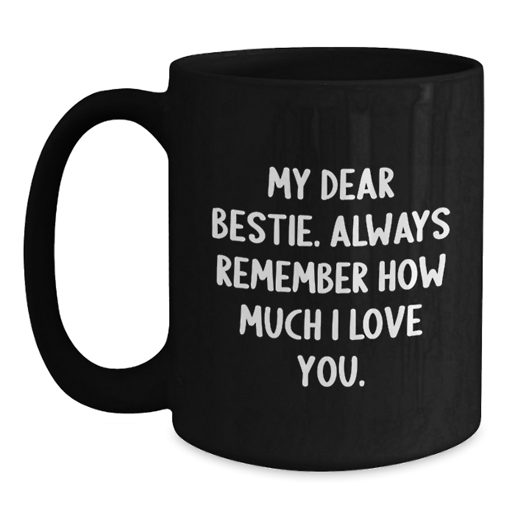 Funny Bestie Gifts for Bestie from Friends - 'My Dear Bestie' Inspirational Black Coffee Mug for Graduation - Main