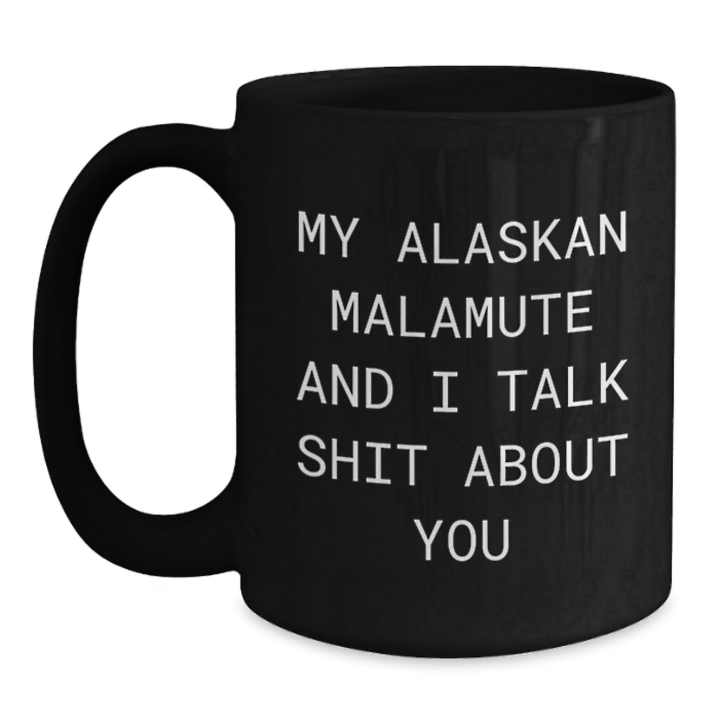 Funny Alaskan Malamute Dog Black Coffee Mug Gifts from Men to Women on Mother's Day - Main