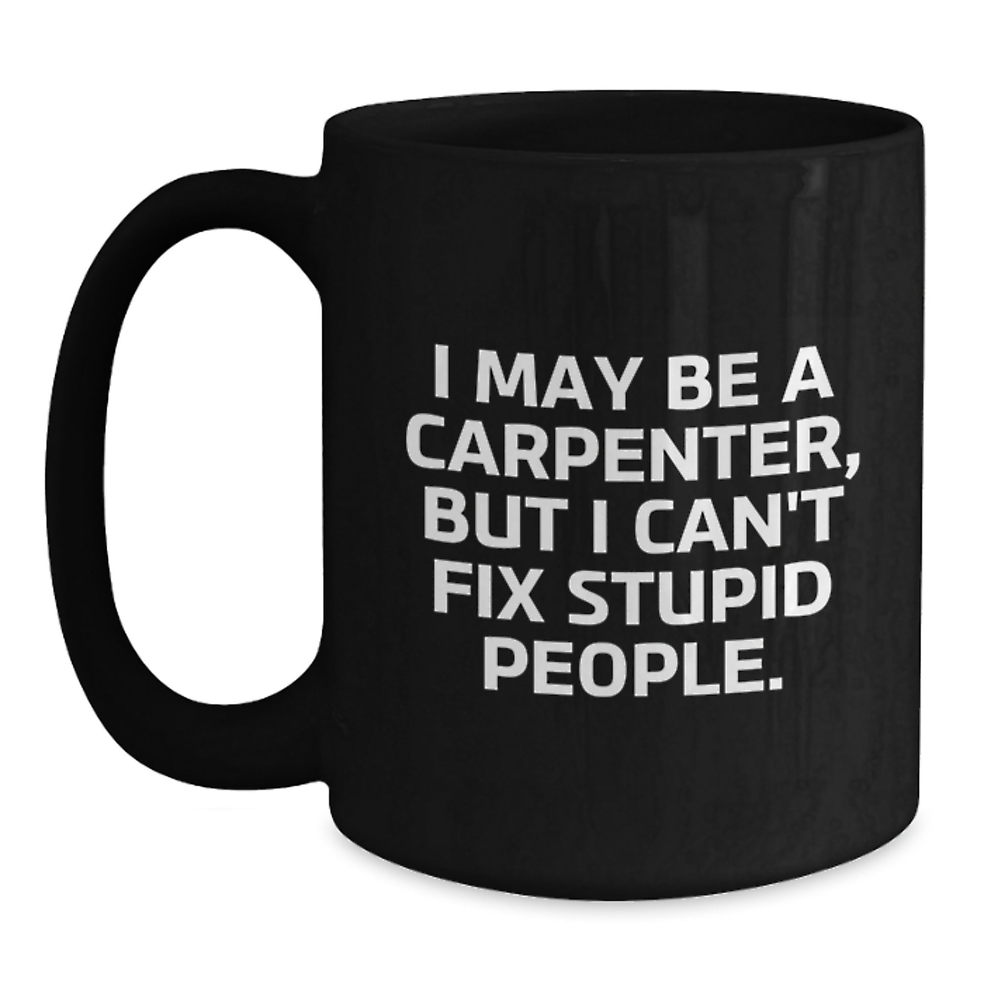 Sassy Carpenter Novelty Birthday Gift Black Coffee Mug for Friends - Main