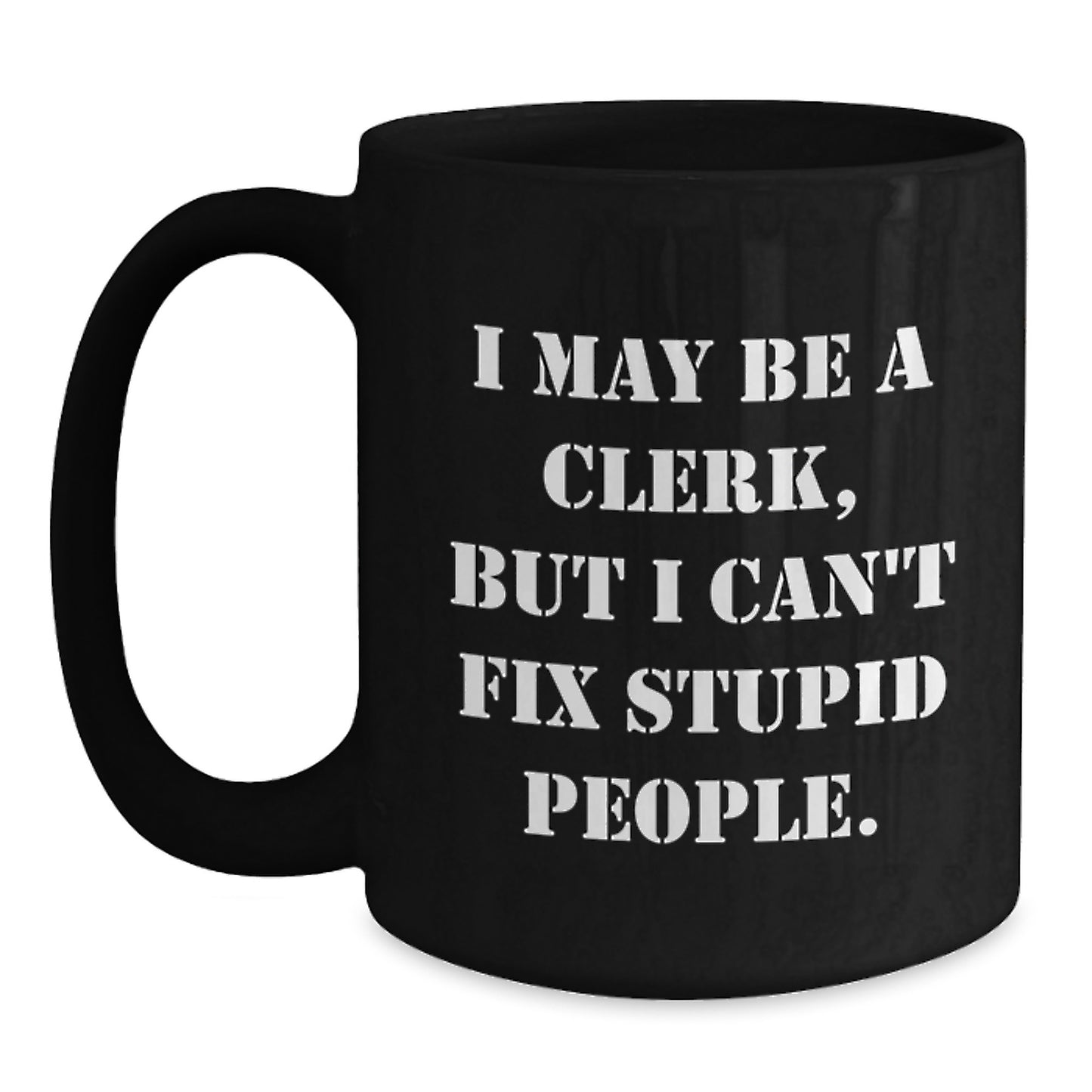 Clerk Black Coffee Mug for Coworkers Idea Birthday Gift with a quote - Main