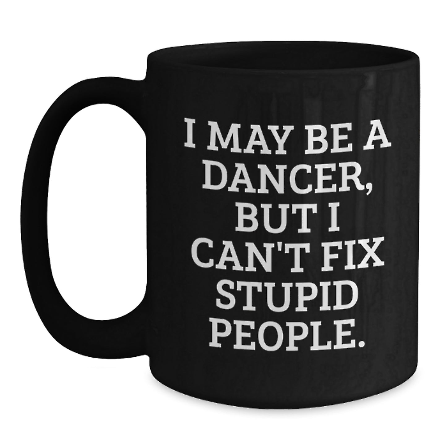 Birthday Gift Keepsake Black Coffee Mug for Her – I May Be A Dancer - Main