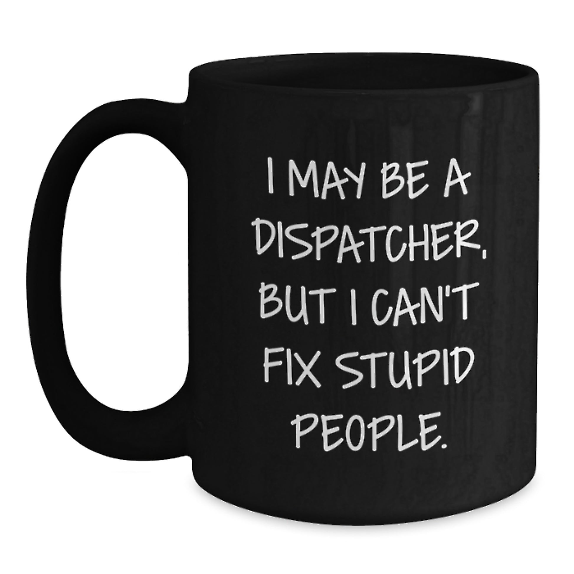 Dispatcher Premium Black Coffee Mug Keepsake Birthday Gift for Him - Main