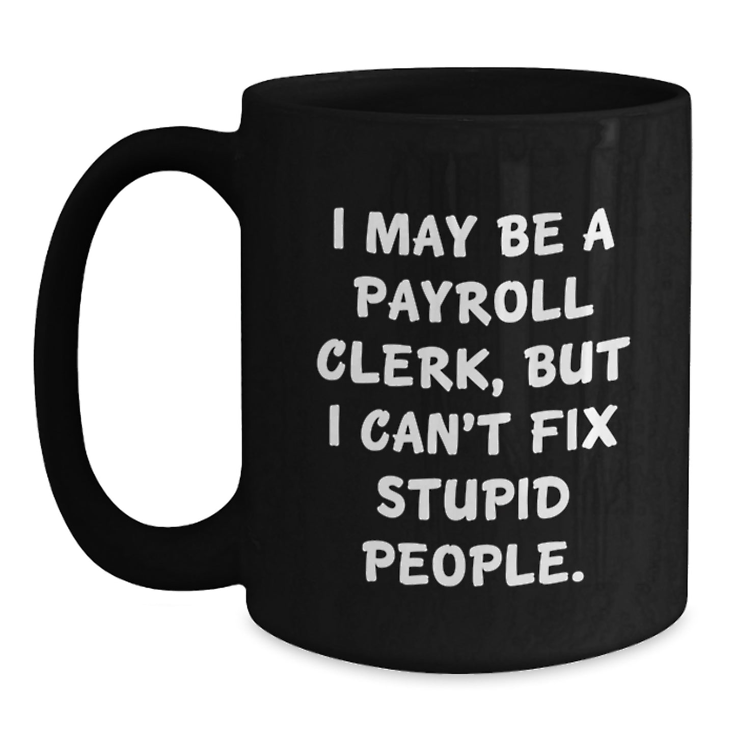 Payroll Clerk Keepsake Premium Black Coffee Mug for Him Birthday Gift - Main