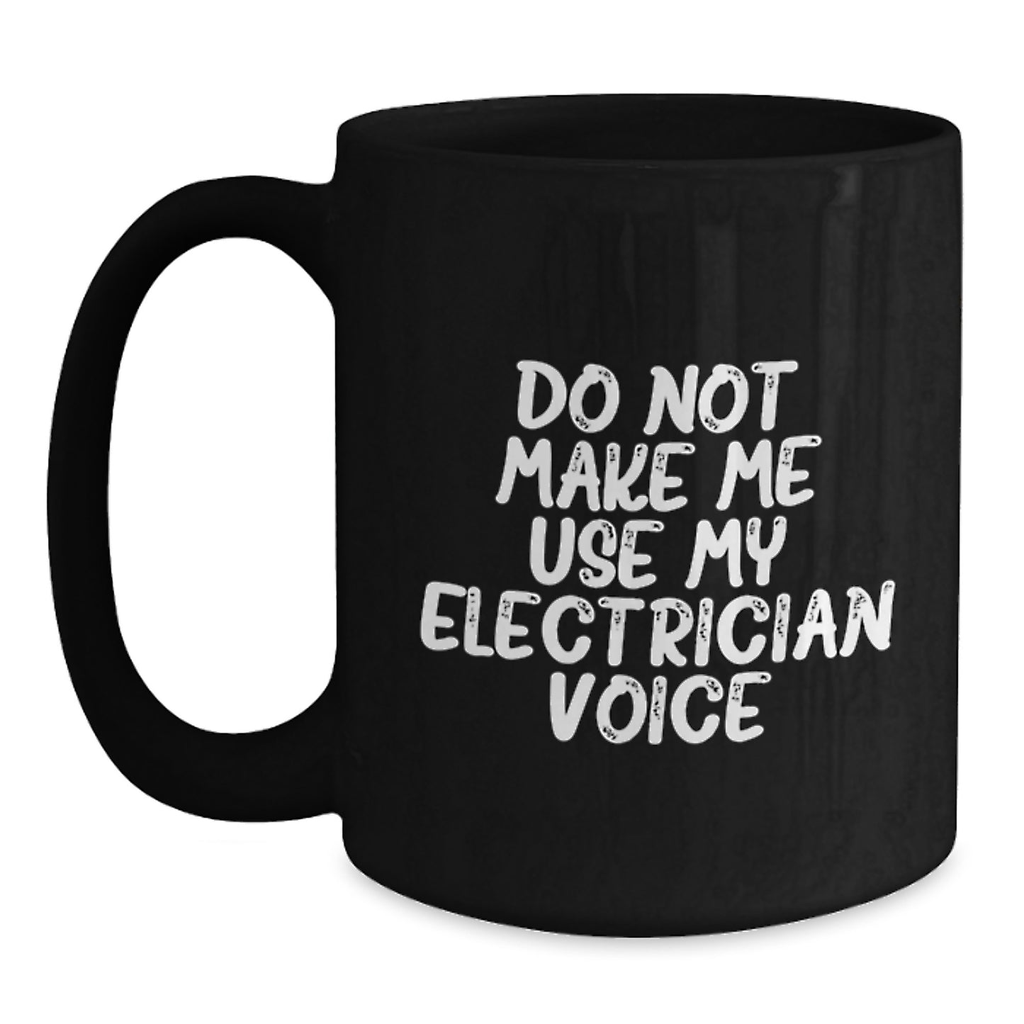 Funny Electrician Gifts from Friends, Unique Black Coffee Mugs for Electrician Men, Do Not Make Me Use My Electrician Voice - Main