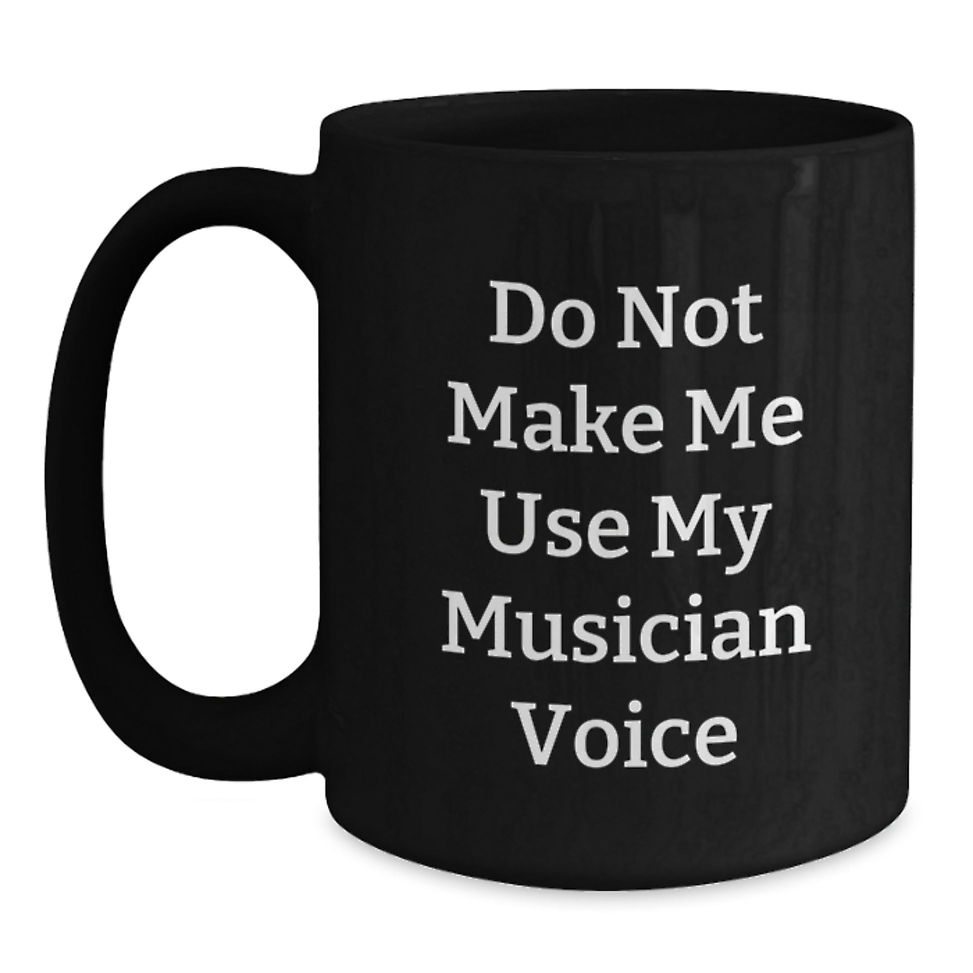 Funny Musician Gifts for Friends from Musician Lover, Unique Musician Black Coffee Mug for Musician Graduation, Musician Quote Mug with Humorous 'Do Not Make Me Use My Musician Voice' - Main