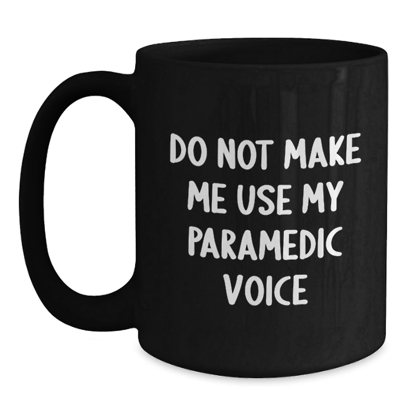 Gifts from Family and Friends - Funny Rescue Worker Black Coffee Mug - Do Not Make Me Use My Rescue Worker Voice, Graduation Unique Gifts for Rescue Workers, Black Coffee Mug for Rescue Workers - Main