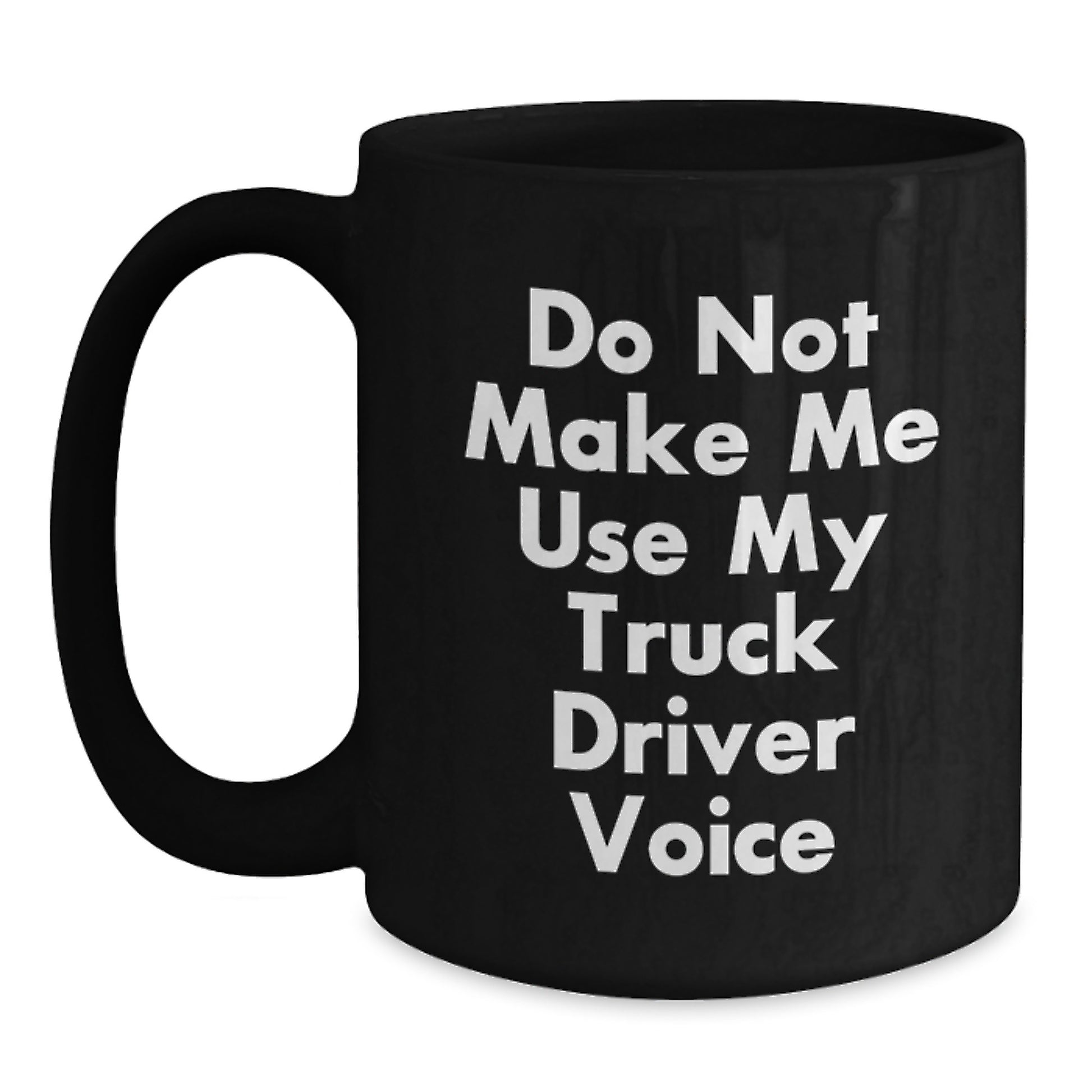 Funny Truck Driver Black Coffee Mugs - Gifts from Friends for Truck Driver Birthday Unique Gifts - Main