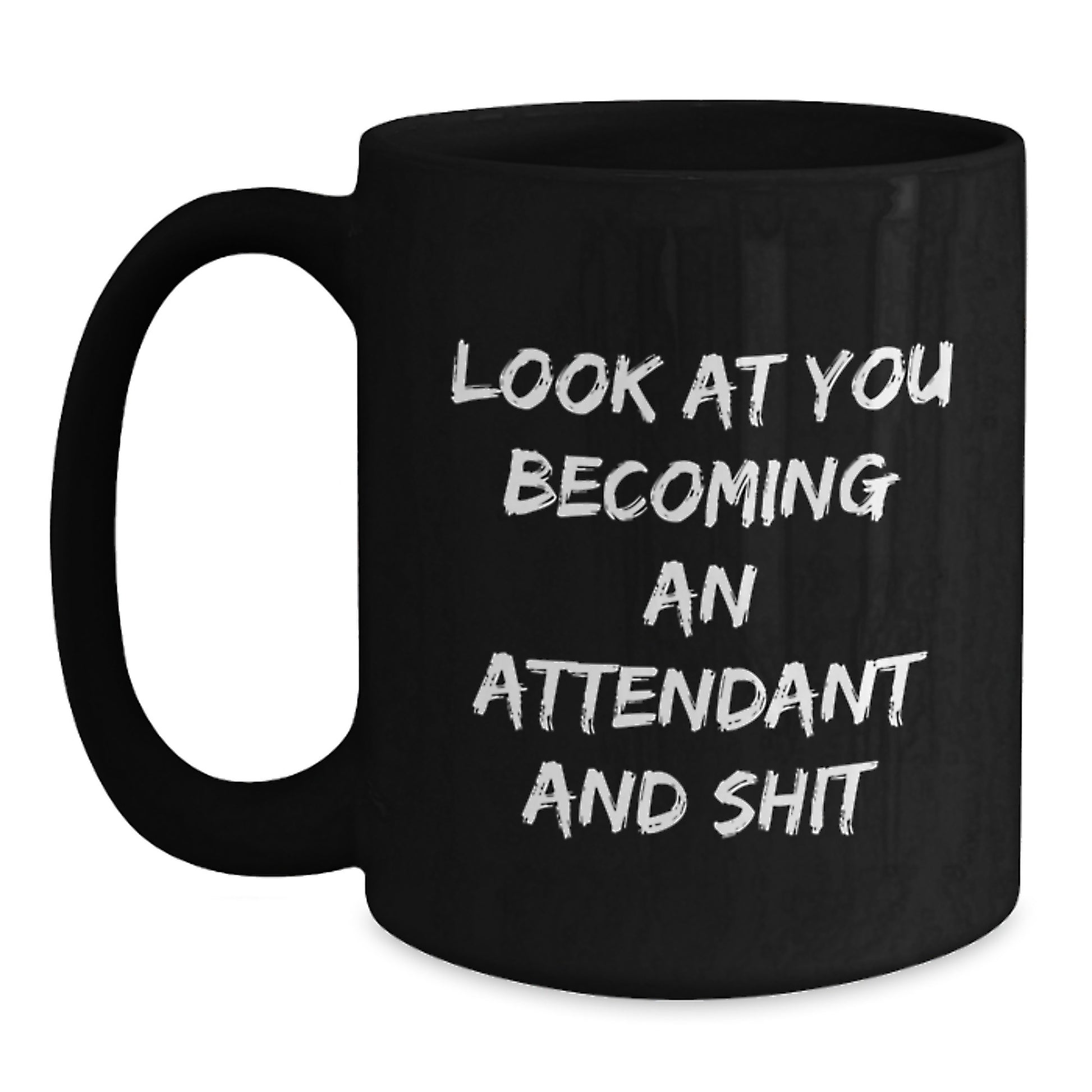 Funny Quote Attendant Gifts from Family to Graduating Attendant Black Coffee Mug - Main