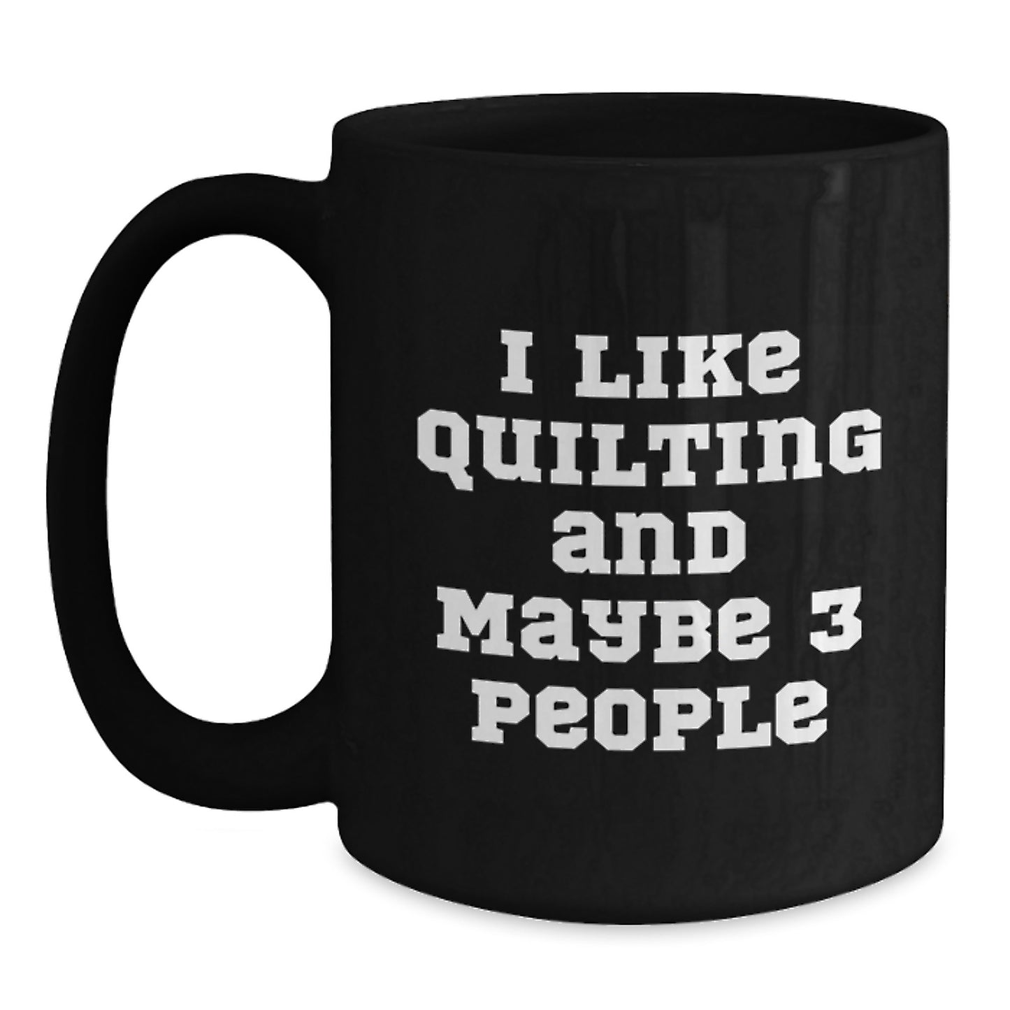 Quilting Lover Gifts from Friends - Funny Quote Black Coffee Mug for Graduation - Main