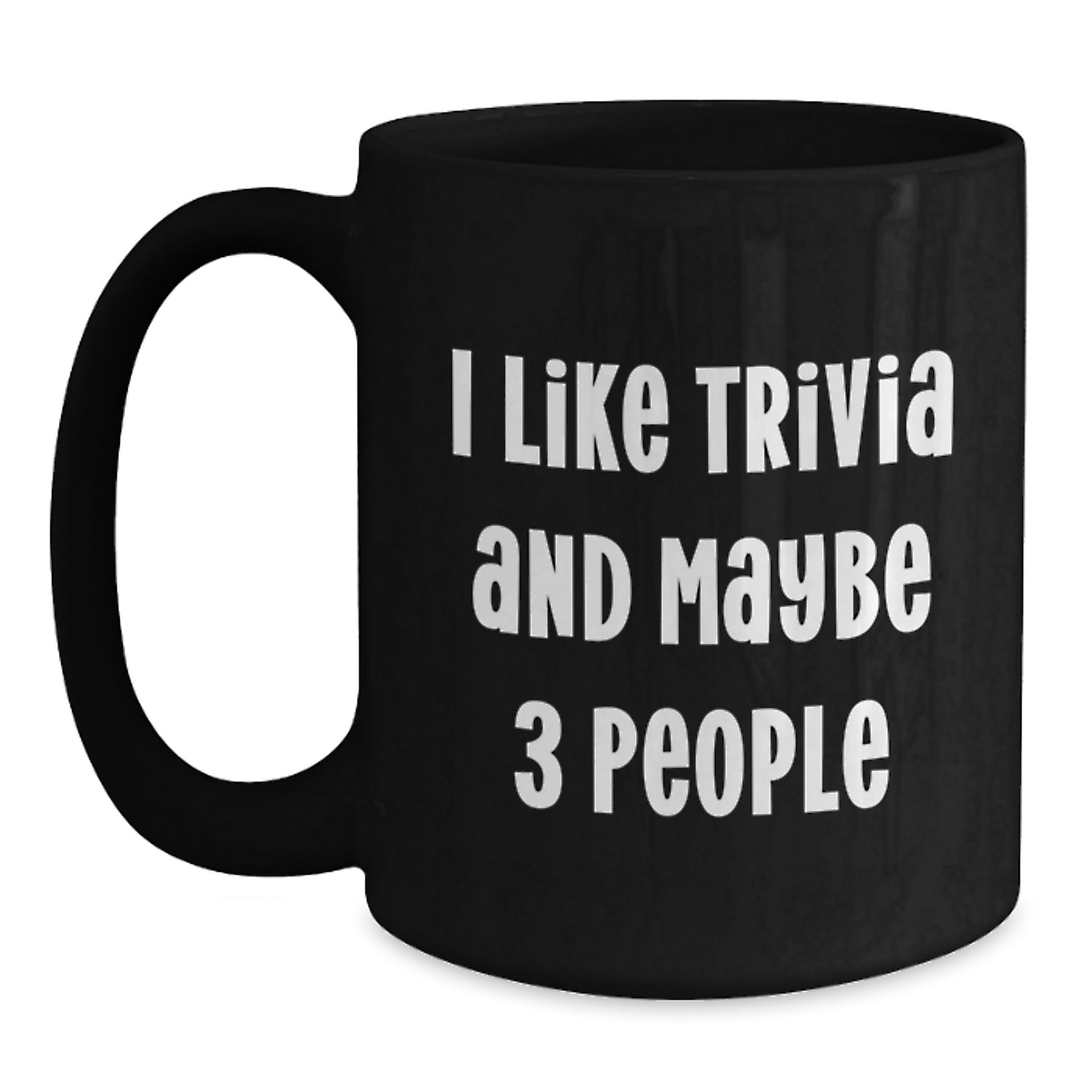 Funny Trivia Gifts for Graduation, Black Coffee Mug - I Like Trivia And Maybe 3 People, Perfect for Trivia Enthusiasts Gifts from Friends to Family - Main