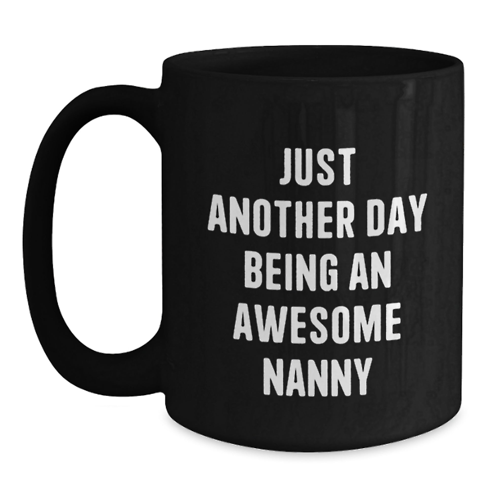Birthday Gift Nanny Mug for Her – Another Day Being An Awesome Nanny - Main