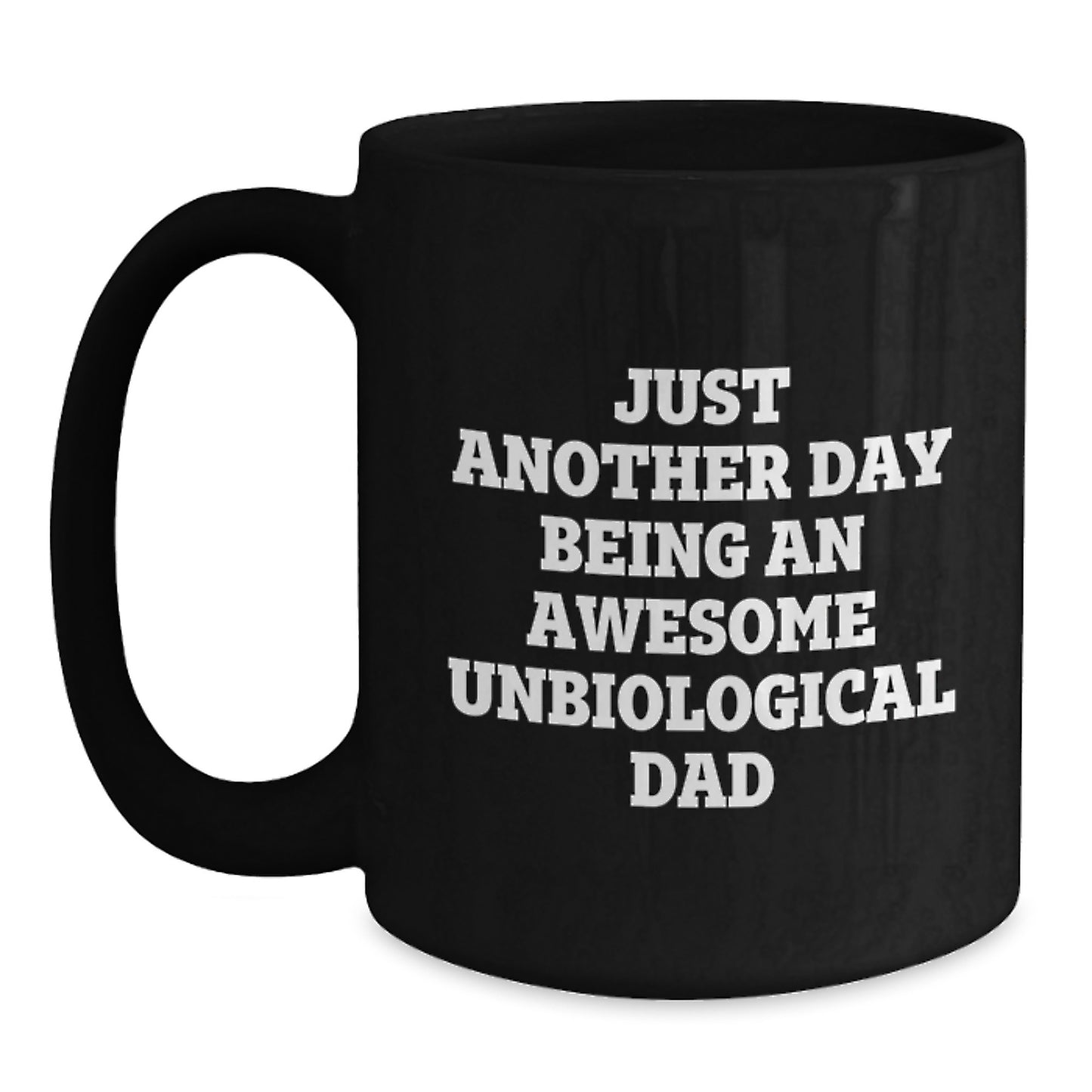 Unique Gifts for Unbiological Dad - Black Ceramic Coffee Mugs with Funny Quote - Gifts from Men to Unbiological Dad on Birthday - Main