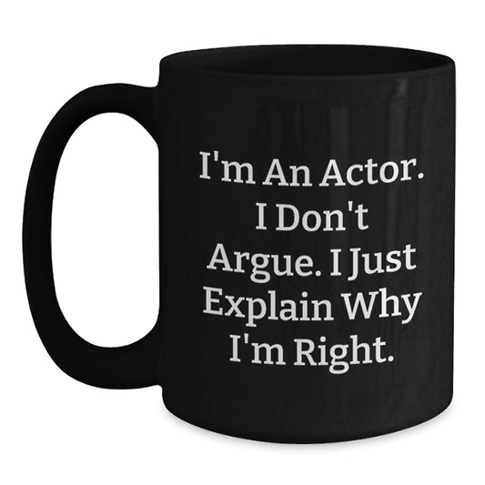 Actor Gifts for Him, Funny Quote Black Coffee Mug, Birthday Unique Gifts from Friends - Main