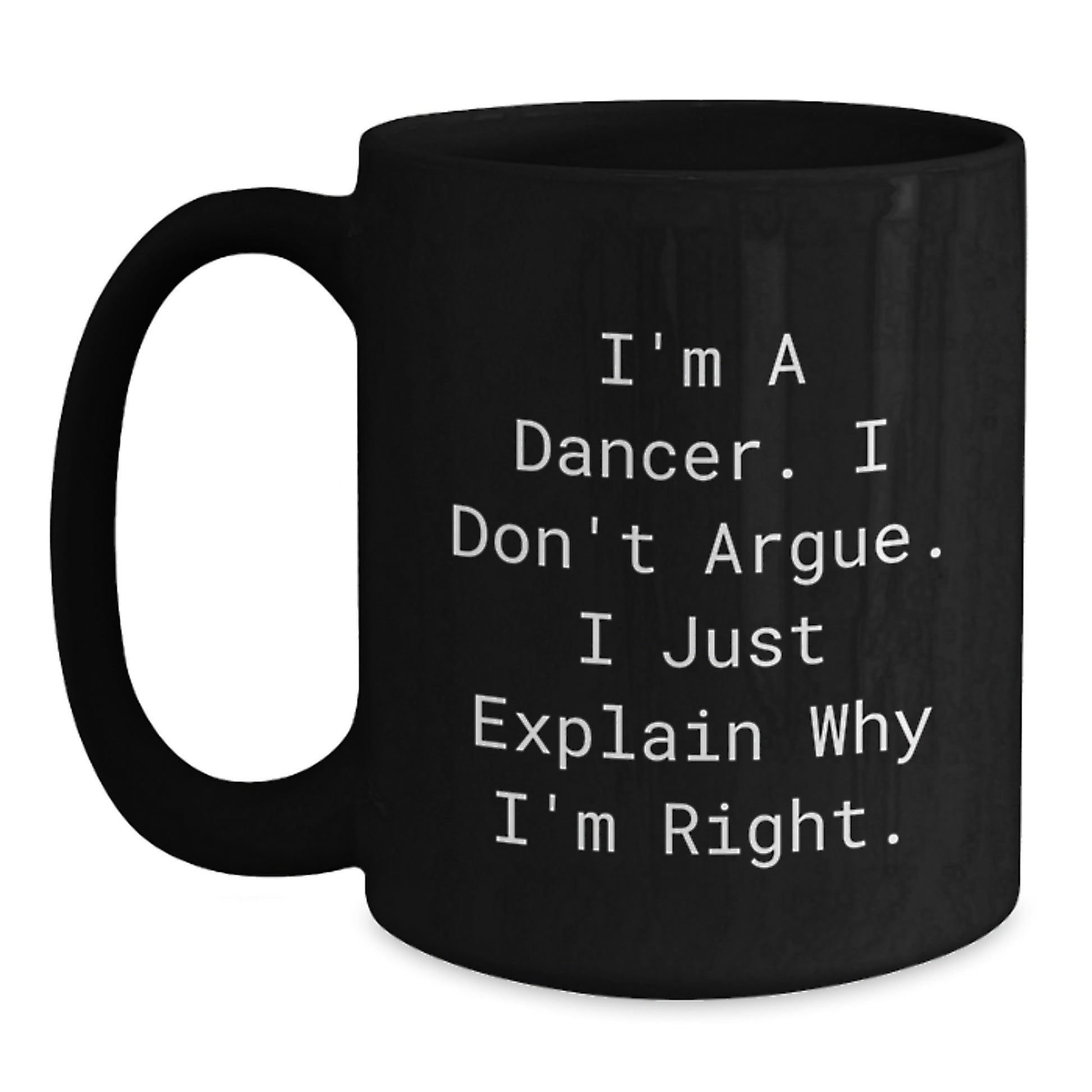 Funny Dancer Quotes Black Coffee Mugs Gifts for Dancer Friends from Mom on Mother's Day Funny Dancer Quotes - Main