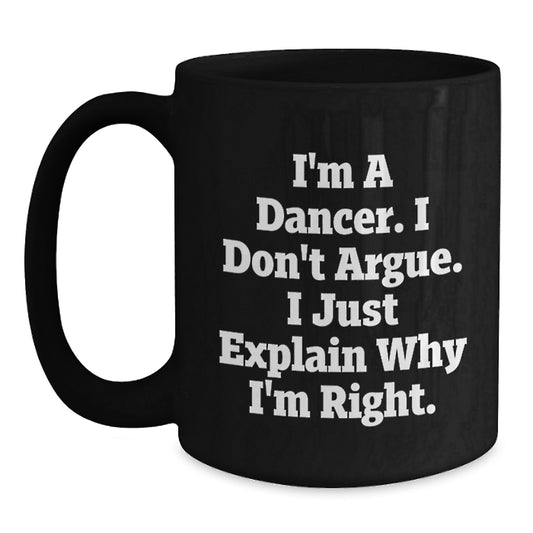 Funny Dancer Gifts from Mom for Dancers, Unique Black Coffee Mug, Inspirational Quote, Perfect for Mother's Day - Main