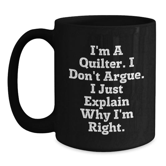 Quilter Gifts from Friends Funny Black Coffee Mug I'm A Quilter for Graduation Unique Black Mugs with 11oz or 15oz Capacity - Main