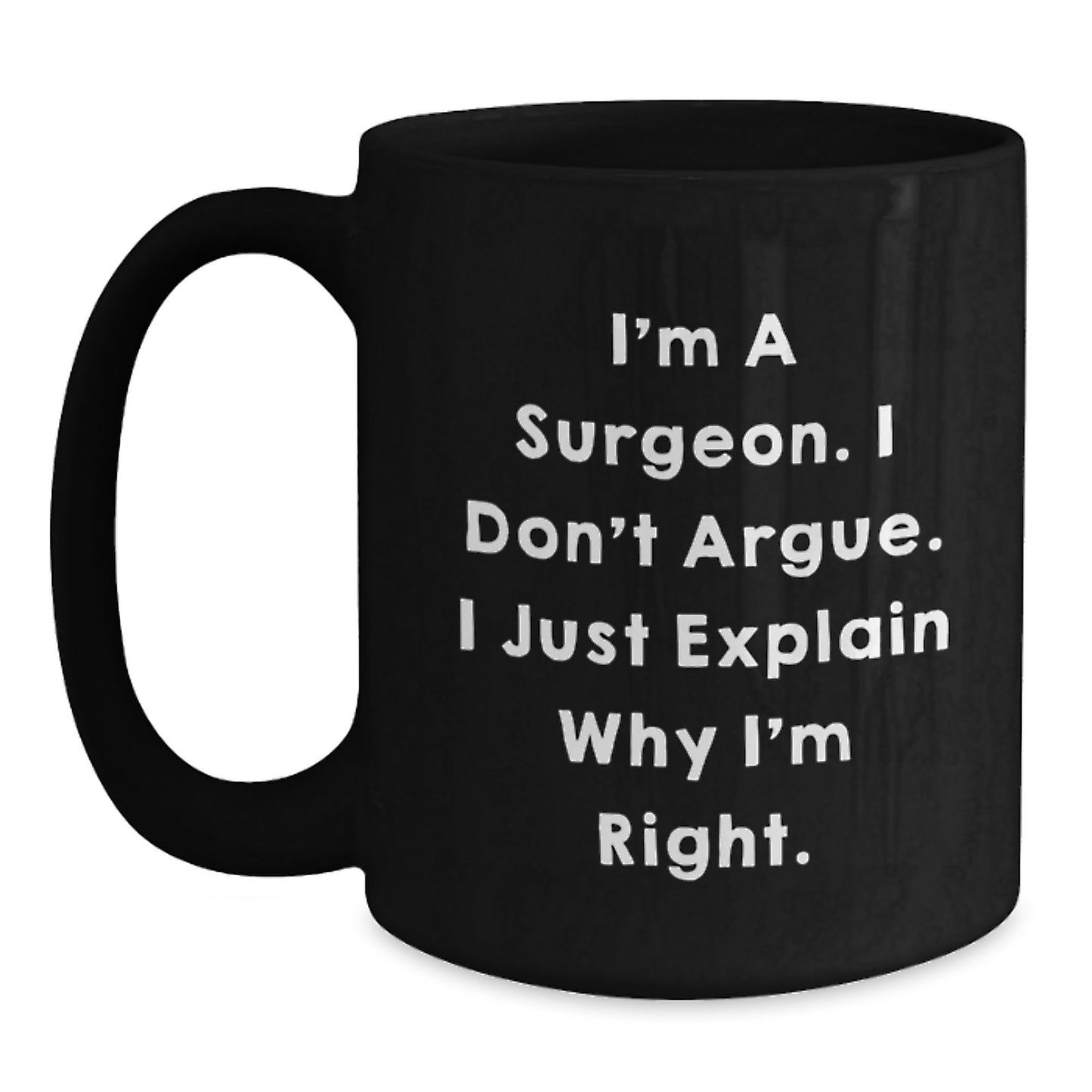 Funny Surgeon Gifts from Men, Women, Friends, Coworkers, Family - Black Coffee Mug for Surgeons, Doctors, Nurses, Medical Students - Mother's Day Unique Gifts - Main