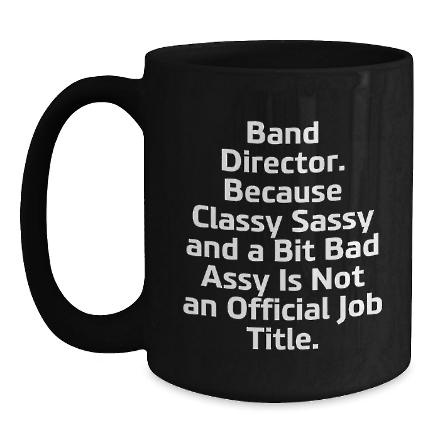 Funny Quotes for Band Directors, Graduation Unique Gifts for Band Directors, Black Coffee Mugs from Friends, Band Director Gifts for Men, Funny Gifts for Men - Main