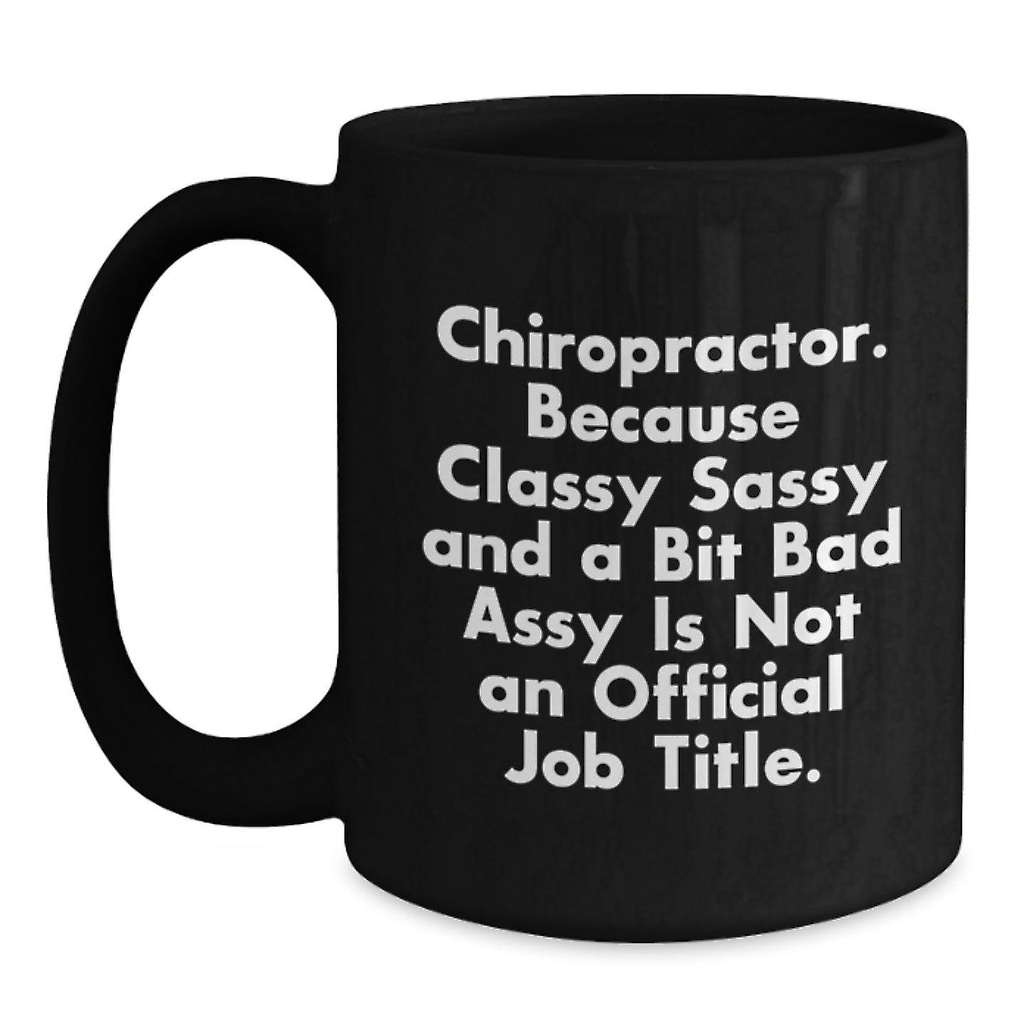 Chiropractor Black Coffee Mug, Funny Quote, Gifts for Chiropractors from Friends, Unique Graduation Gifts for Women, Chiropractor Gifts - Main