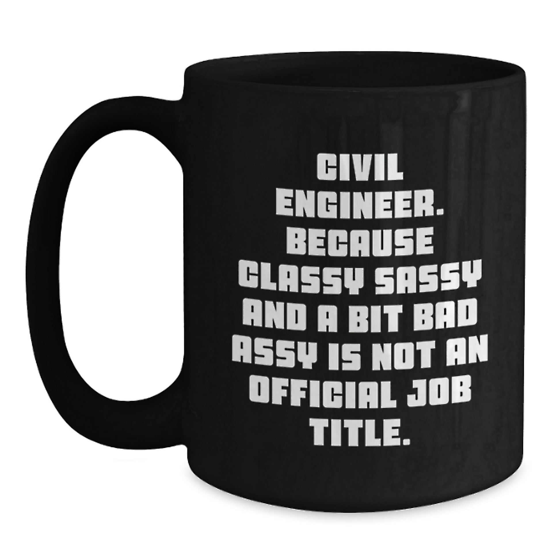 Civil Engineer Gifts Funny Quotes Black Coffee Mug for Men, Women, Friends, Family, Coworkers - Unique Graduation Keepsakes - Main