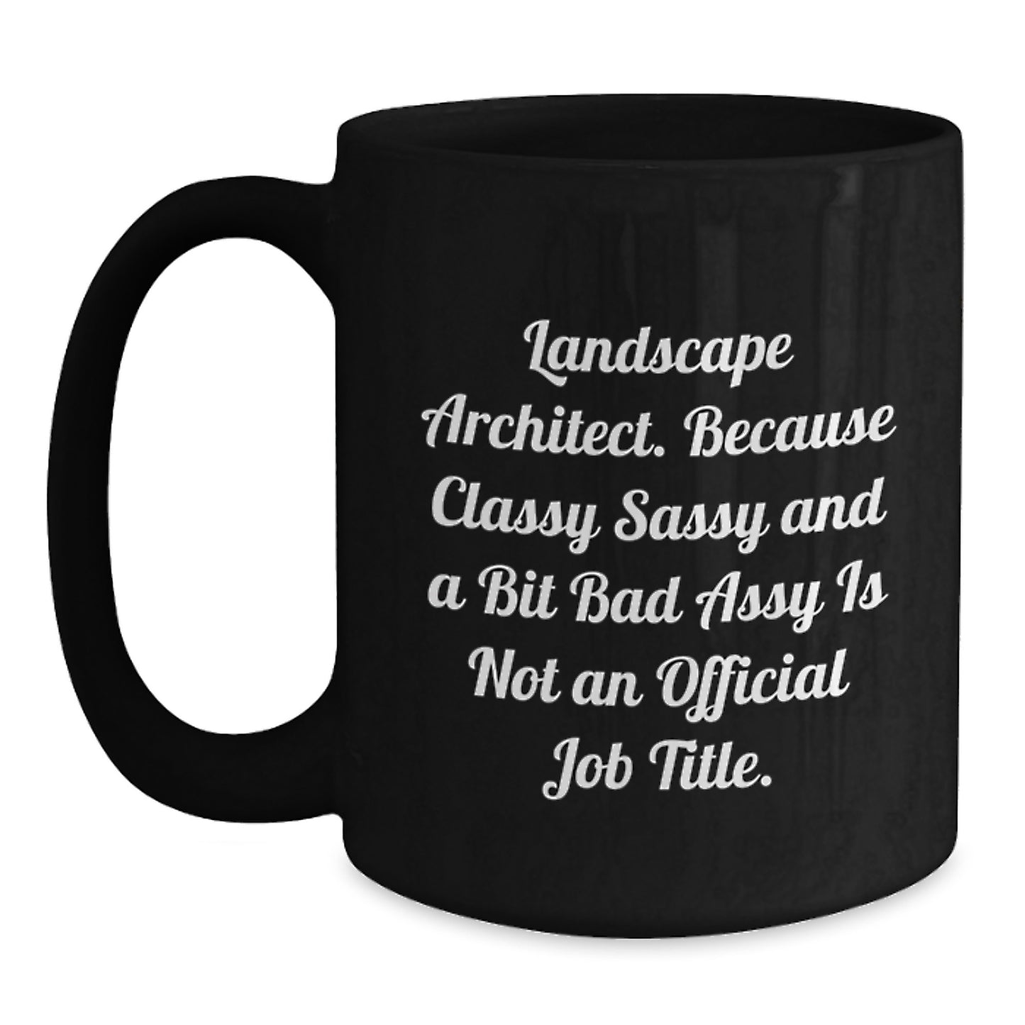 Funny Gifts for Landscape Architect Women - Classy Sassy and A Bit Fearlessy Mug, Black Coffee Mug for Landscape Architect Mom, Unique Gifts from Family - Main