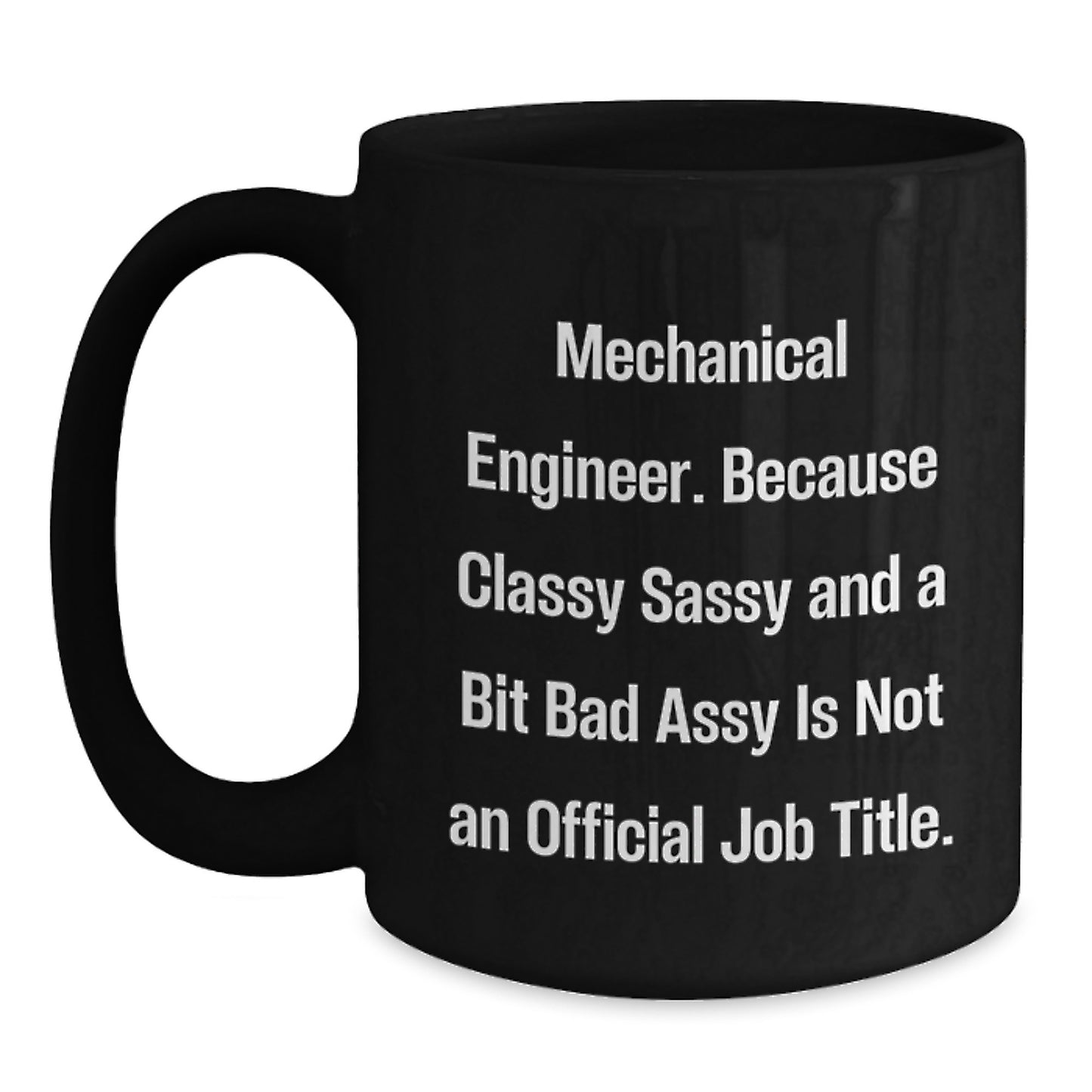 Funny Mechanical Engineer Gifts for Her - Mother's Day Unique Gifts from Wife to Wife - Mechanical Engineer Quotes on Black Coffee Mug - 11oz or 15oz Ceramic Mug - Main