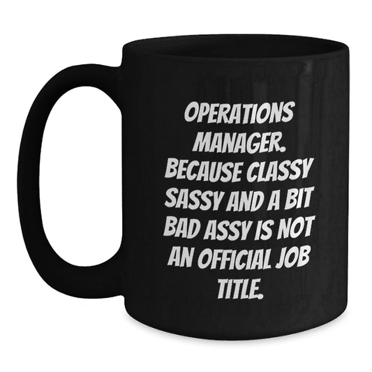 Operations Manager Black Coffee Mug, Funny Quote, Gifts for Him, Valentine's Unique Gifts from Men - Main
