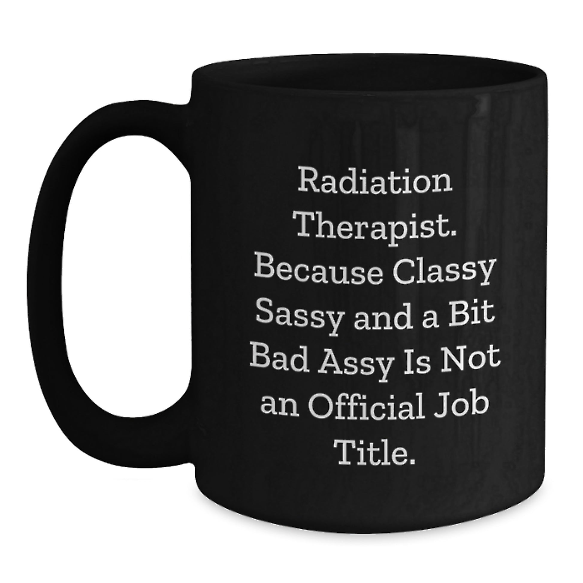 Radiation Therapist Black Coffee Mug for Her Birthday Gift Present - Main