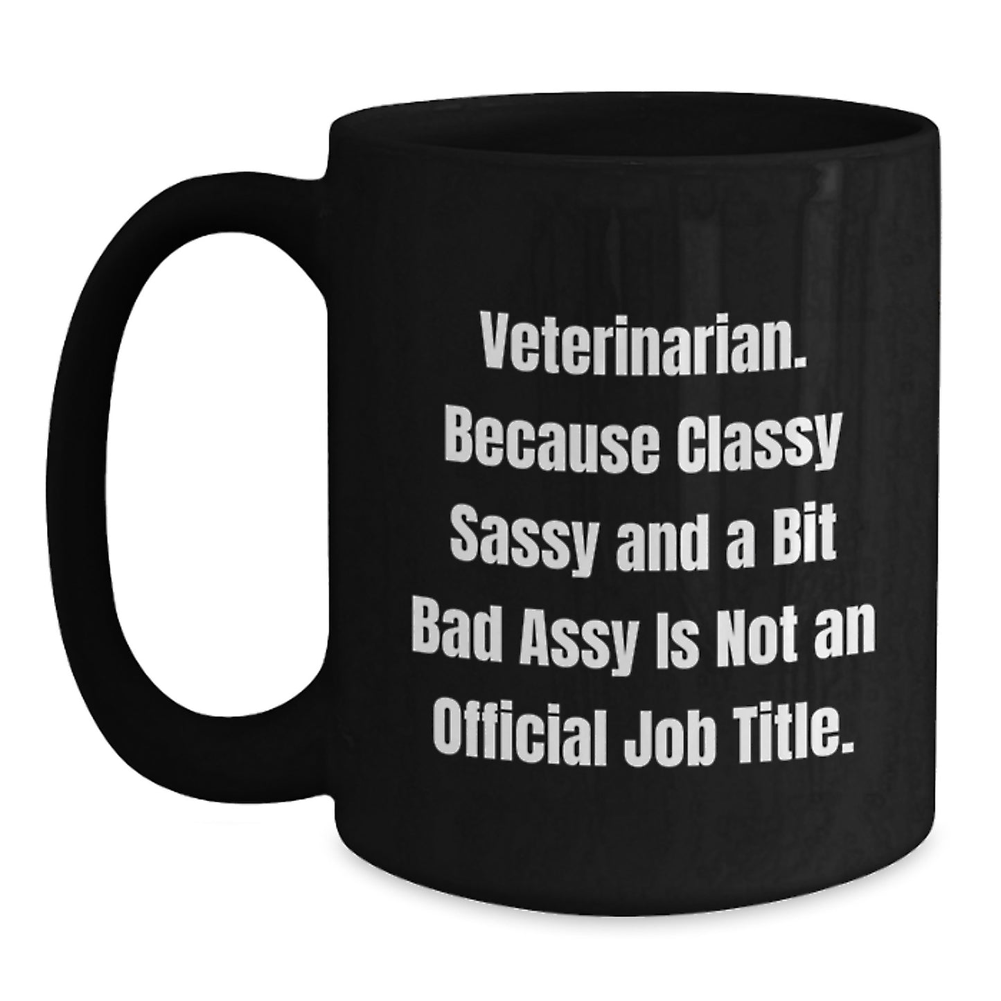 Sassy Veterinarian Novelty Black Coffee Mug Birthday Gift for Friends - Main