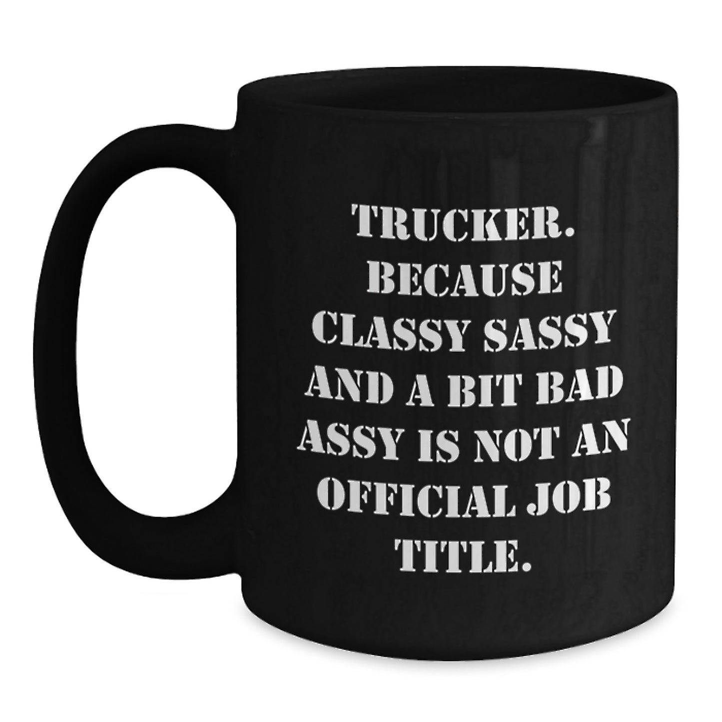 Trucker Black Coffee Mug 11oz Birthday Gift for Coworkers Idea - Main