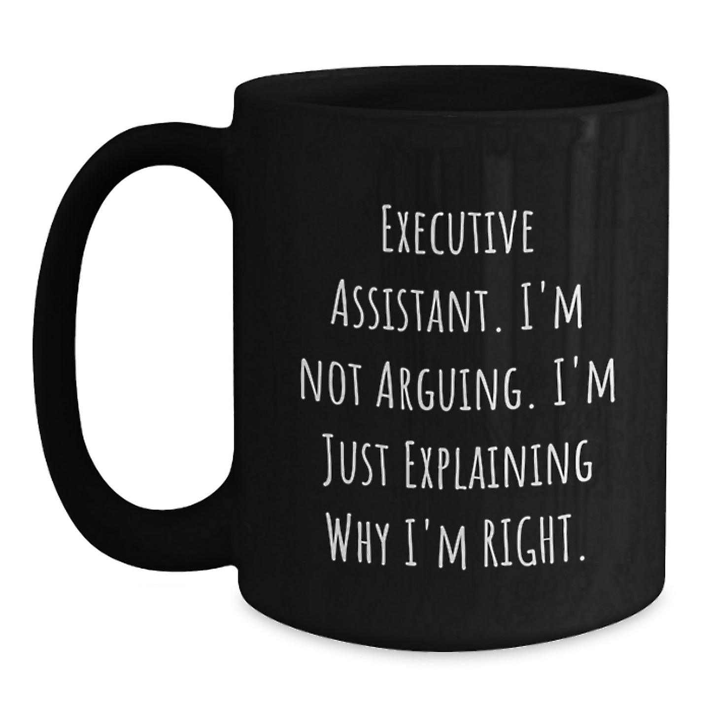 Funny Executive Assistant Gifts for Mom - Black Coffee Mug, Executive Assistant Humor, Inspirational Quote, Gifts from Family - Main