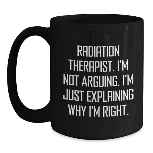 Radiation Therapist Keepsake Mug for Him Birthday Gift Ceramic 11oz - Main