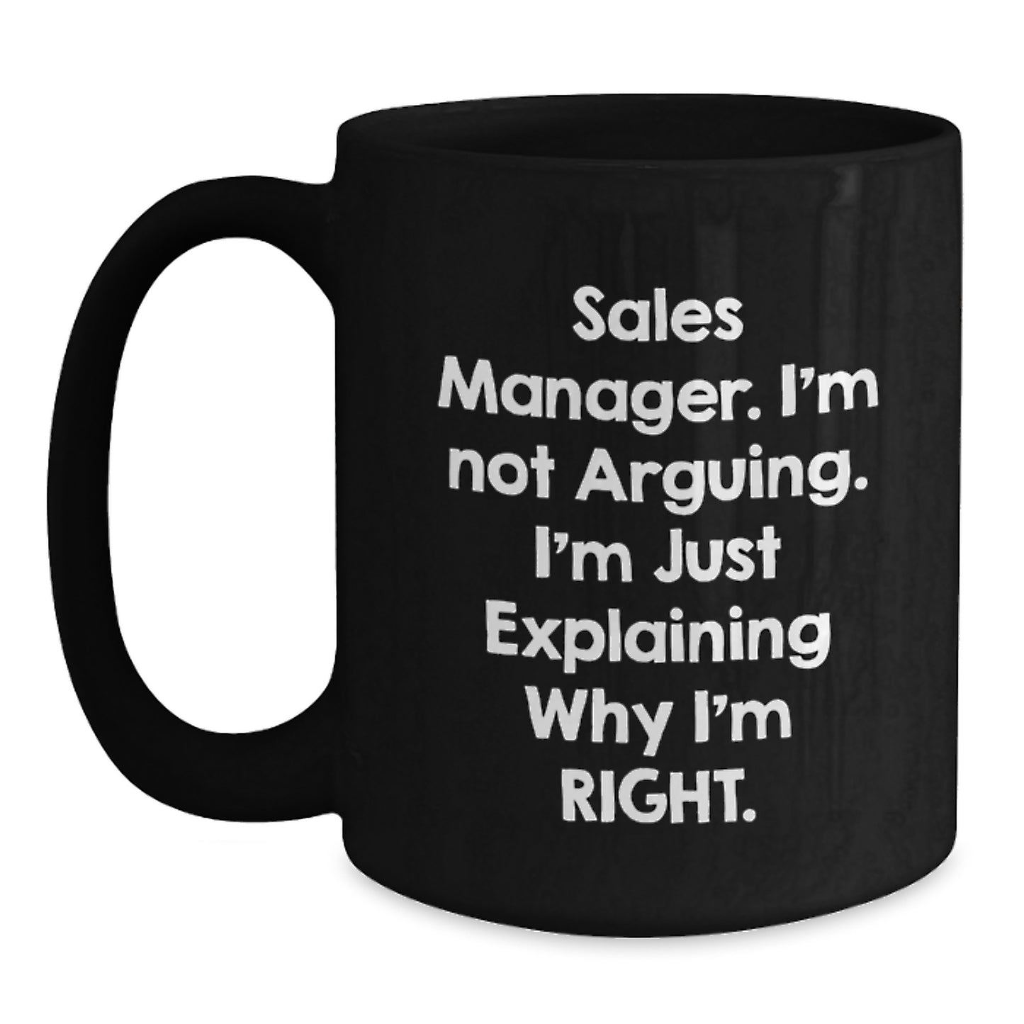 Funny Sales Manager Gifts from Friends - 'I'm Not Arguing. I'm Just Explaining Why I'm Right.' Birthday Unique Gifts for Sales Manager Men - Main