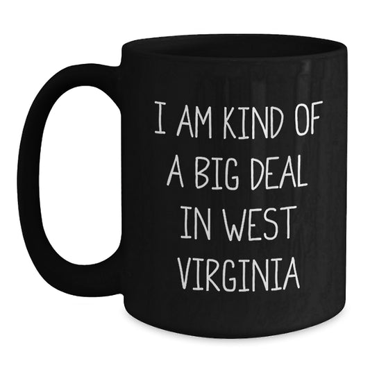 Funny West Virginia Gifts, I Am Kind Of A Prime Selection Black Coffee Mug, Ideal Gift for West Virginia Men, Funny West Virginia Dad - Main