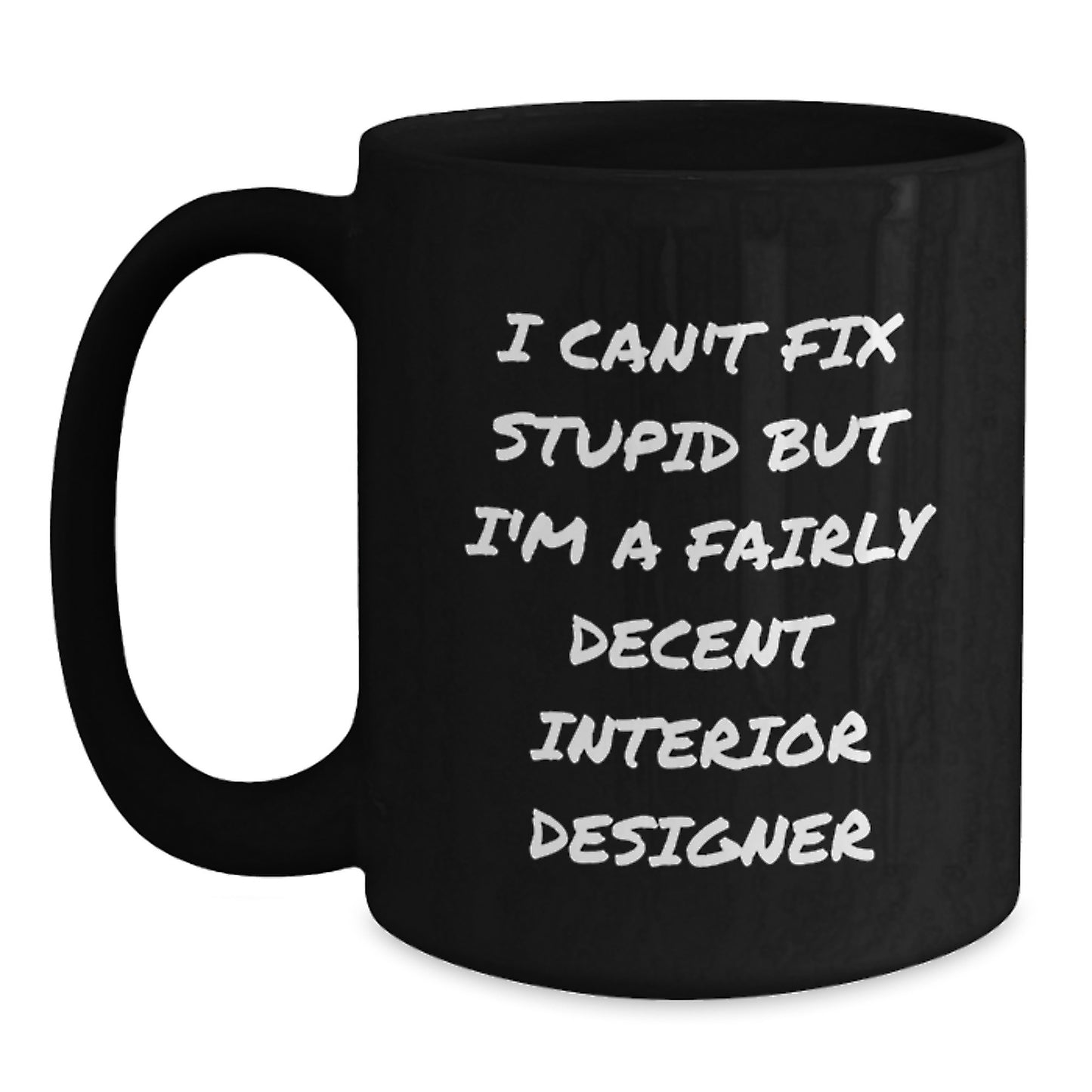 Funny Interior Designer Gifts for Graduation, Black Coffee Mug with I Cant Fix Stupid Sarcasm, Unique Ceramic Mug from Friends - Main