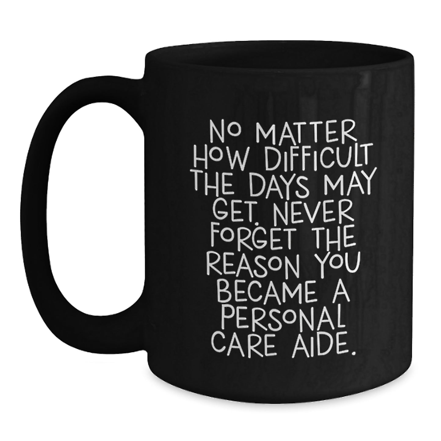 Gifts from Men to Personal Care Aide Friends, Inspirational Black Coffee Mug for Graduation Unique Gifts - Main