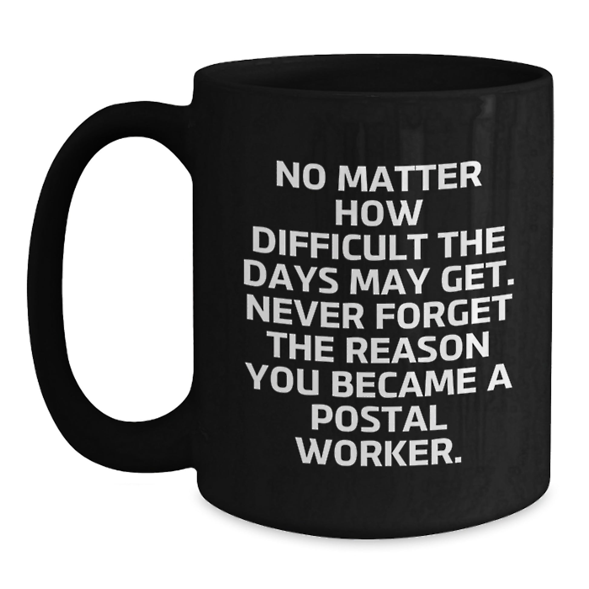For the Tough Days, Inspirational Gifts from Family for Postal Worker Black Coffee Mugs, Unique Graduation Unique Gifts for Men Friends - Main