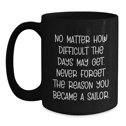 Sailor Graduation Unique Gifts, Funny Black Coffee Mug for Sailor Friends, Gifts from Family to Friends - Main