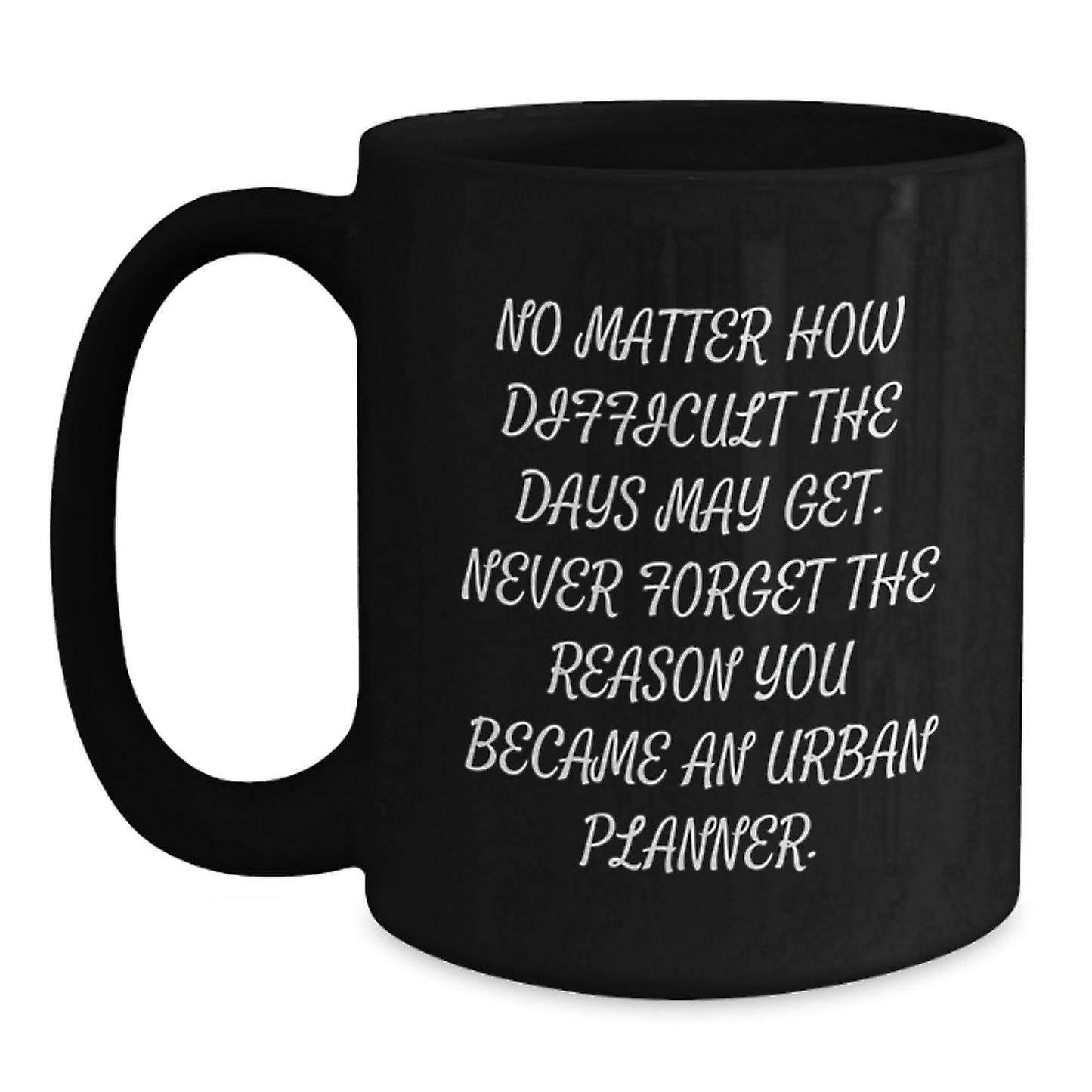 Funny Urban Planner Graduation Gifts - Gift for Urban Planner Friends - Inspirational Coffee Mug for Her Him - Main