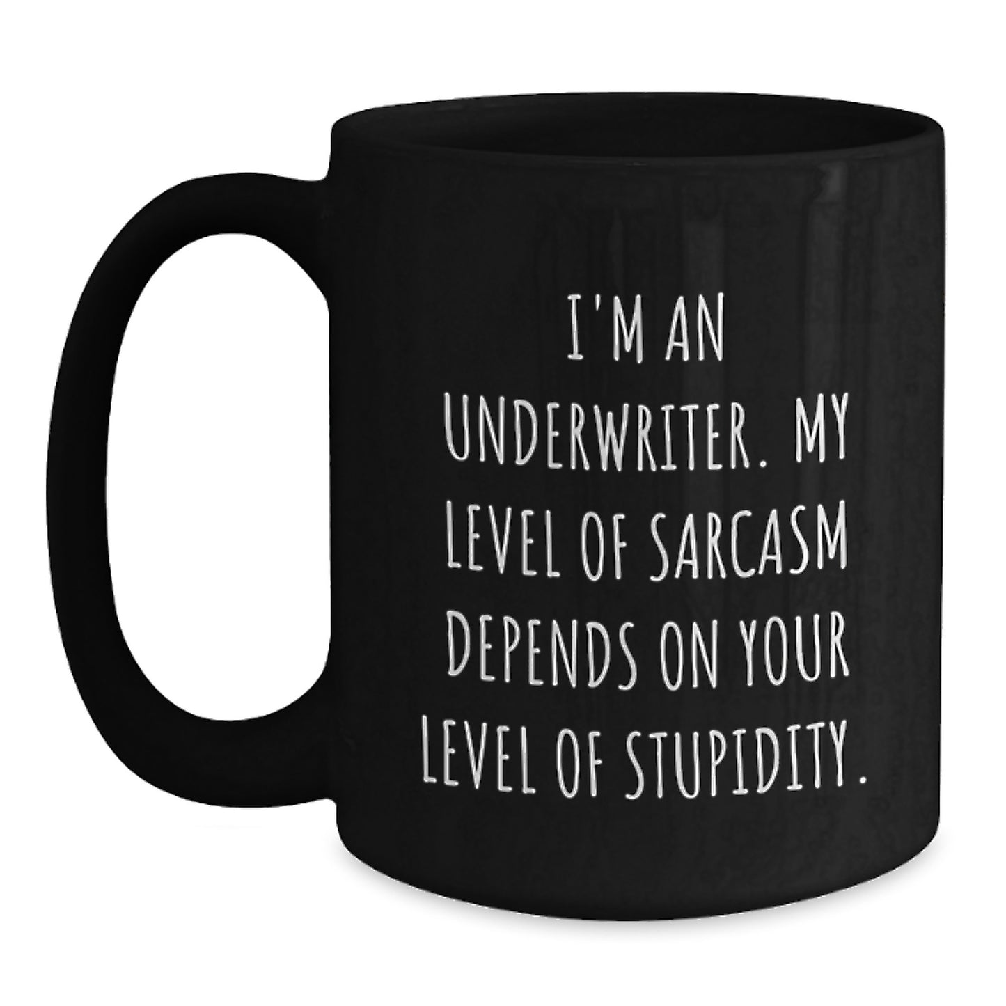 Funny Underwriter Gifts - I'm An Underwriter Black Coffee Mug for Graduation Unique Gifts from Men to Underwriter - Main