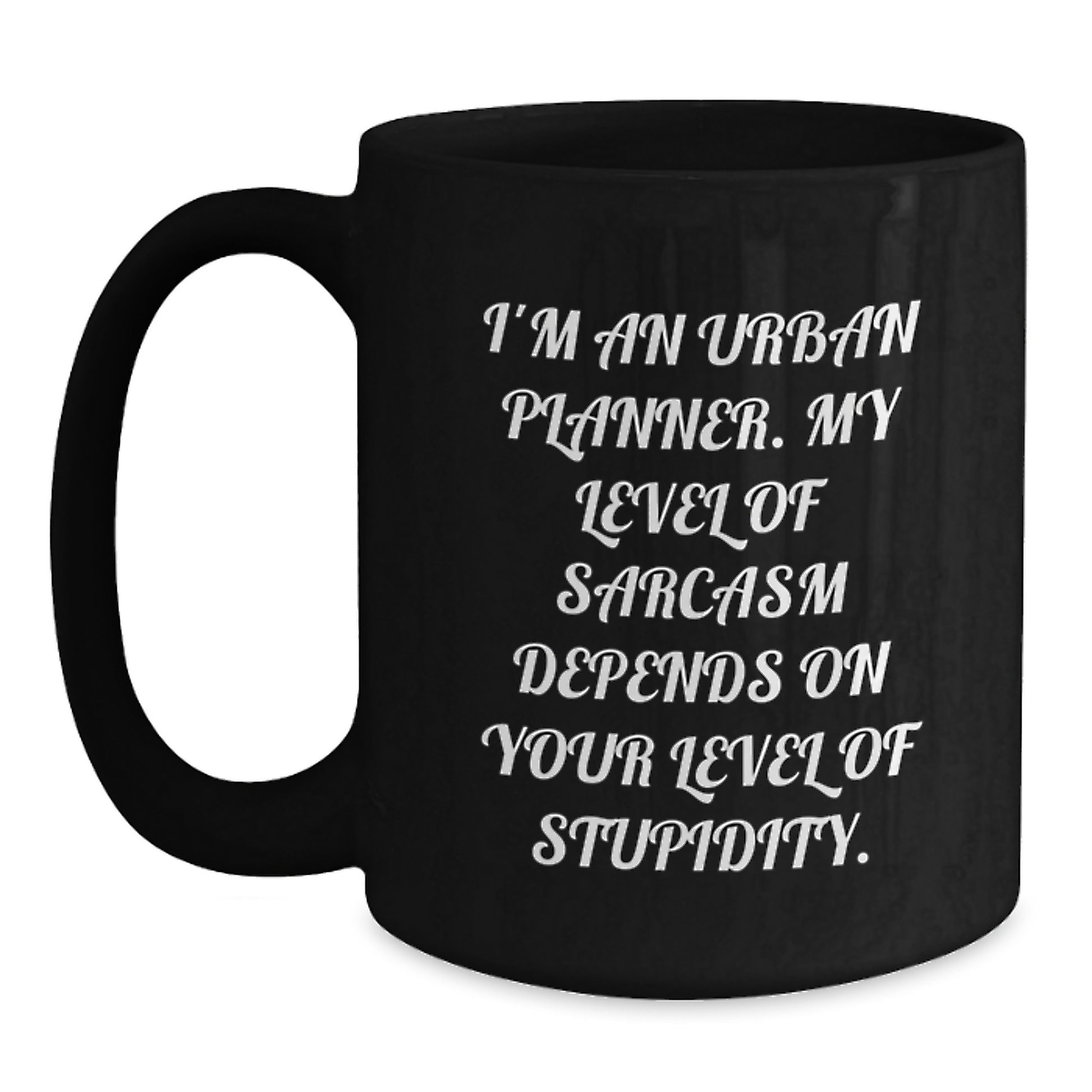 Funny Urban Planner Gifts for Men from Friends, Black Coffee Mug, I'm An Urban Planner My Level Of Sarcasm - Main