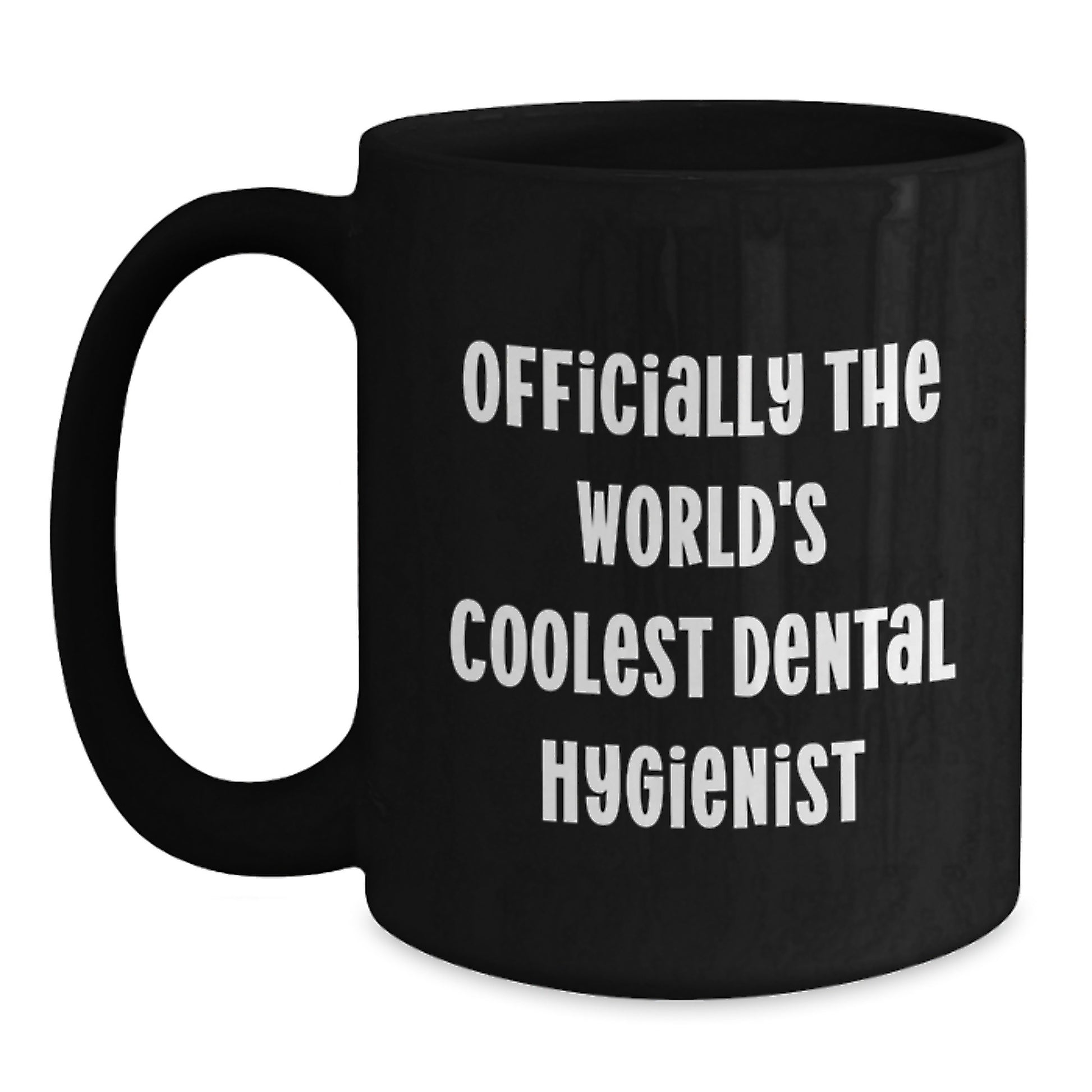 Funny Humorous Gifts for Dental Hygienist Friends from Family - Black Coffee Mug Officially The Worlds Coolest Dental Hygienist - Main
