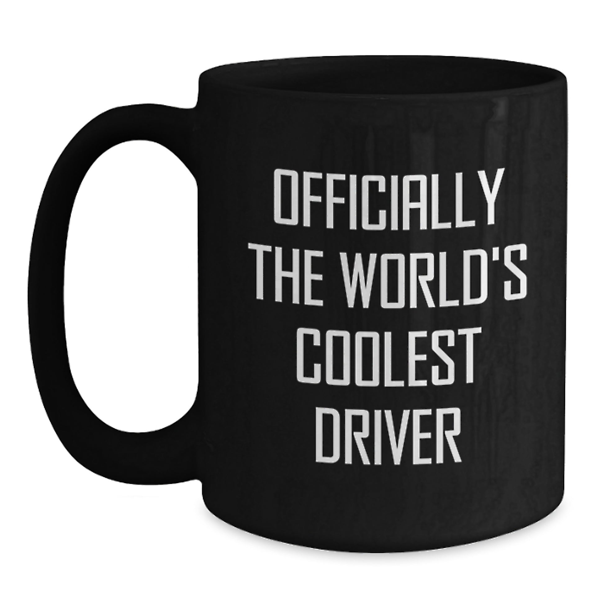 Funny Gifts for the World's Coolest Driver, Unique Black Coffee Mug for Driver Enthusiasts, Graduation Gifts from Friends to Driver - 11oz or 15oz Ceramic Mug - Main