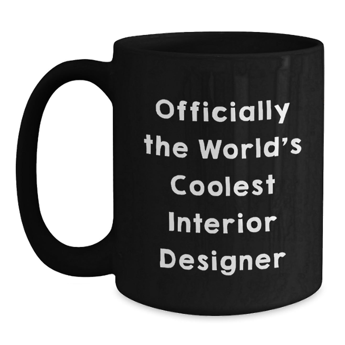 Funny Interior Designer Gifts for Men - Officially The Worlds Coolest Interior Designer Mug, Unique Black Coffee Mug for Interior Design Enthusiasts, Gifts from Friends - Main