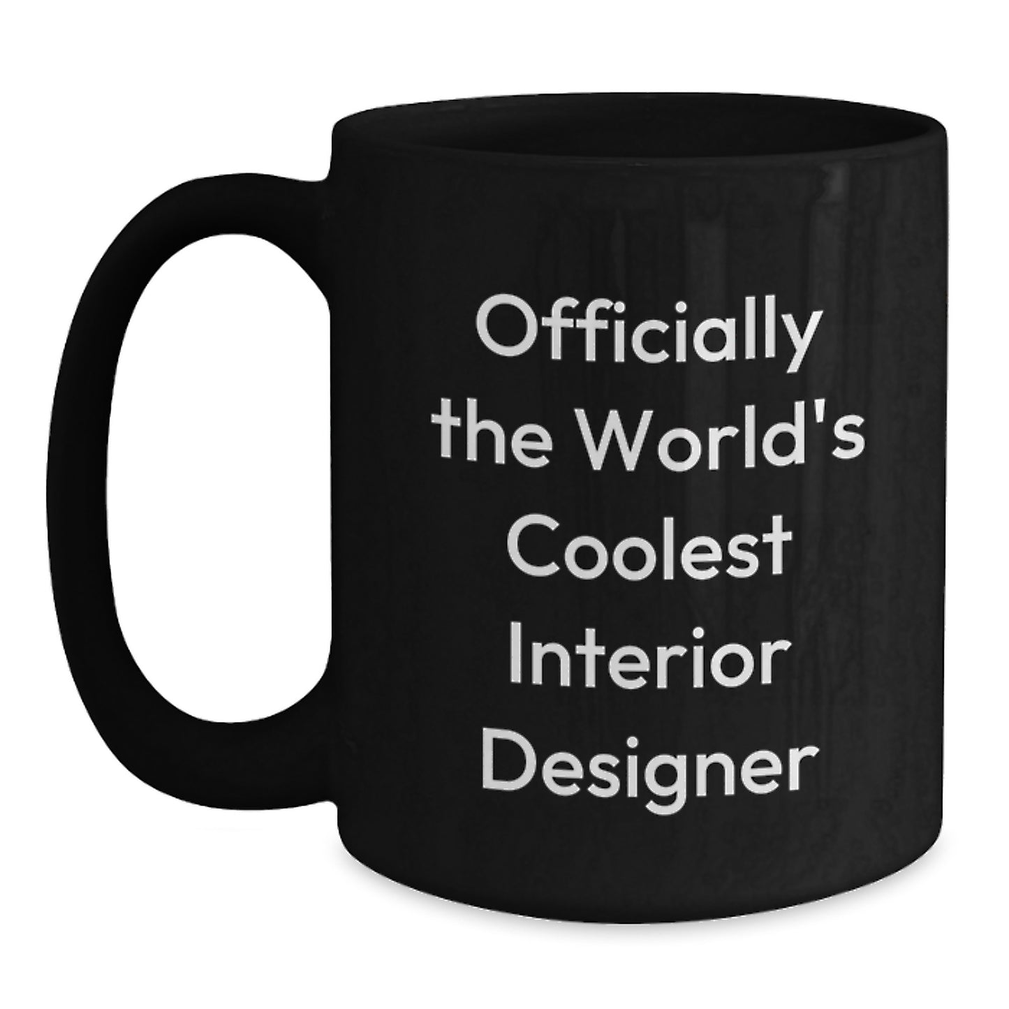 Funny Interior Designer Gifts for Men, Unique Black Coffee Mug for Interior Designer Friends, 'Officially The World's Coolest Interior Designer' Quote - Main